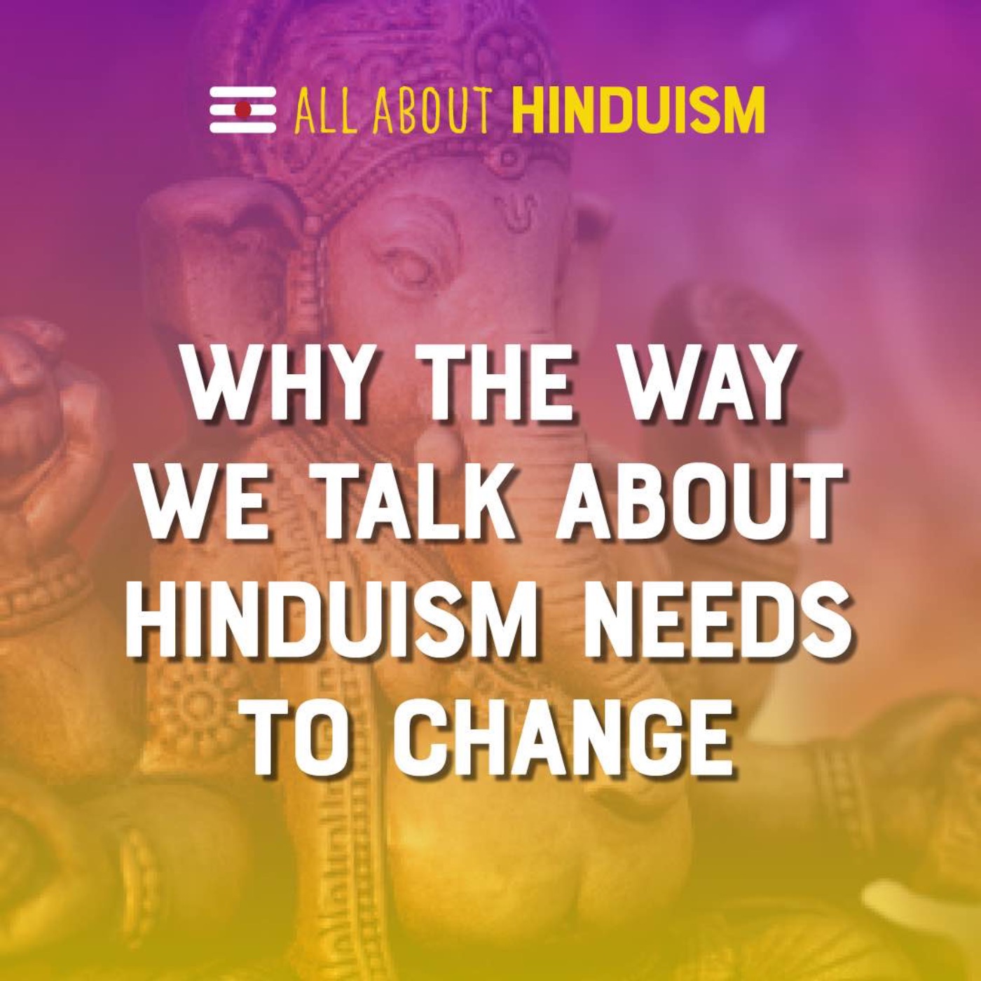 Why the way we talk about Hinduism needs to change