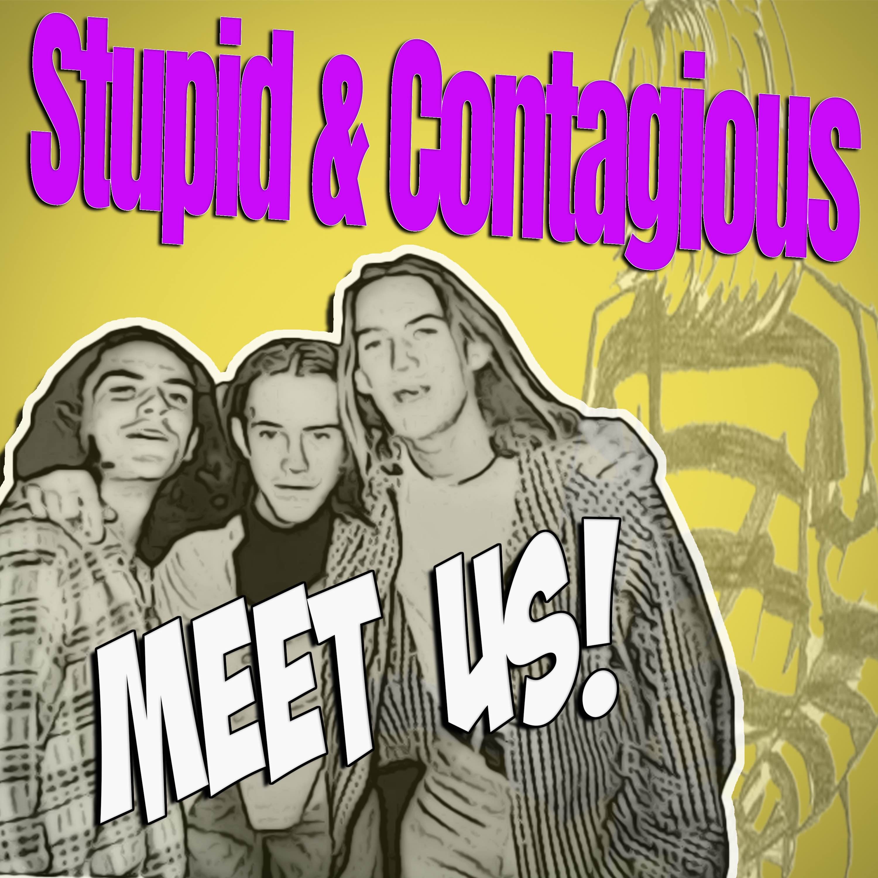 Stupid & Contagious