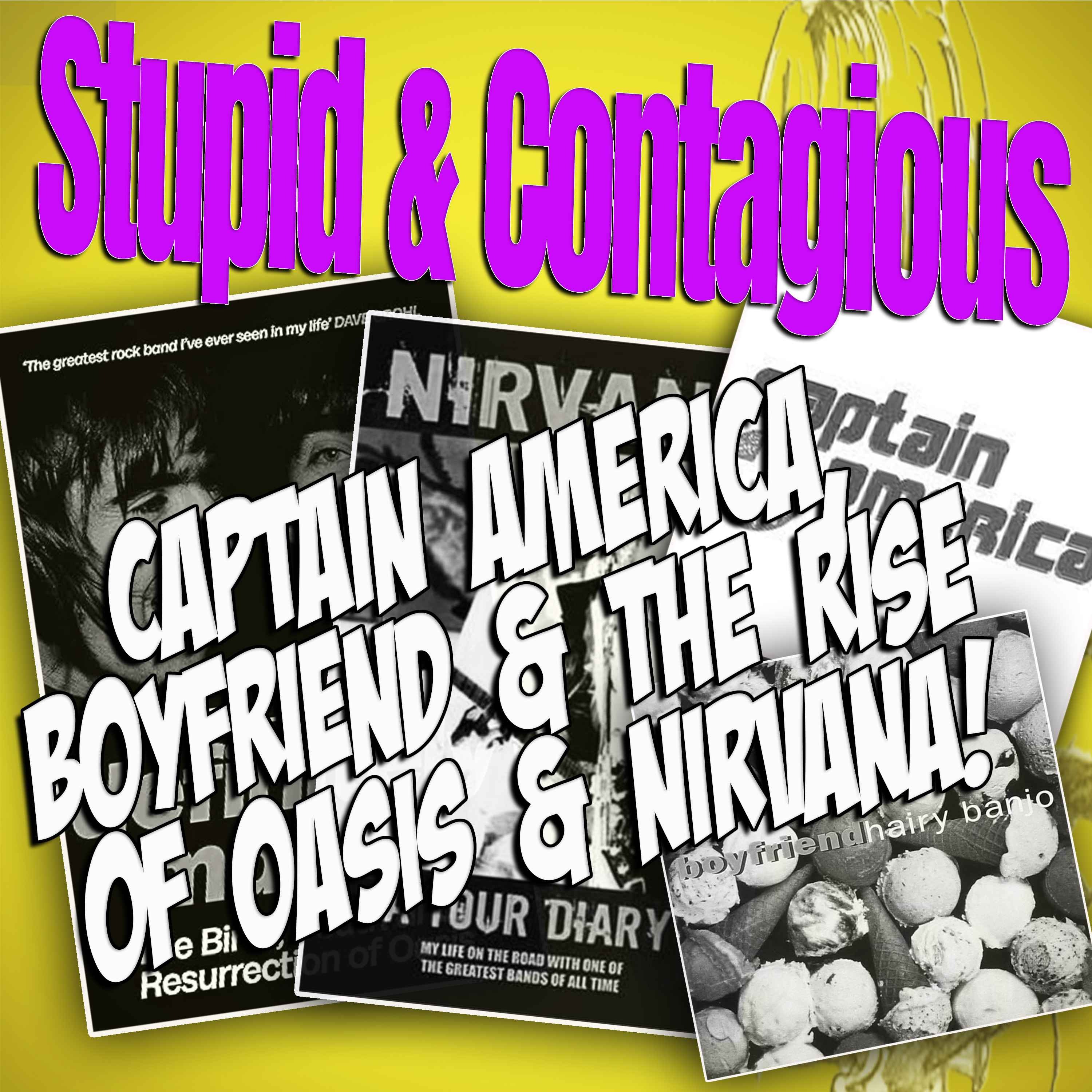 #127 / 90s Guitar Bands - Captain America, Boyfriend & The Rise of Oasis and Nirvana!