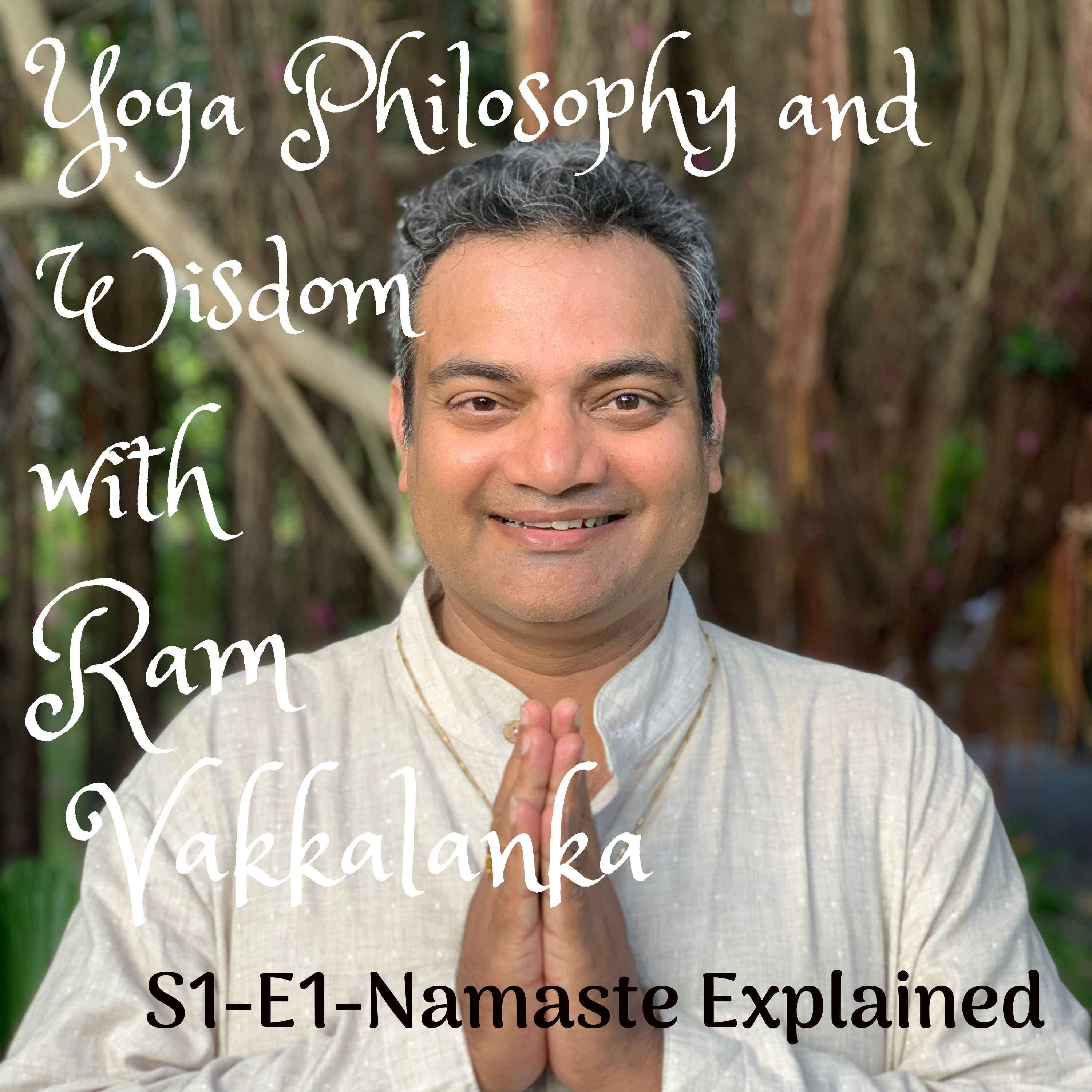 #1 - Namaste Explained by Yoga Philosophy and Wisdom with Ram ...