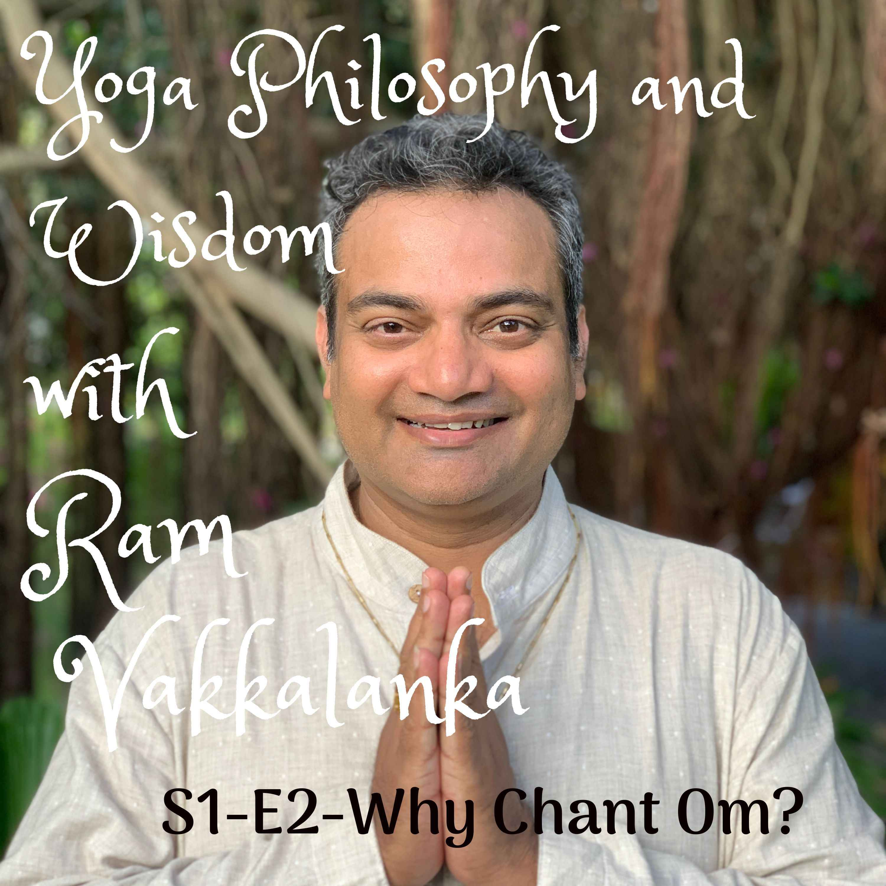 Yoga Philosophy and Wisdom with Ram Vakkalanka