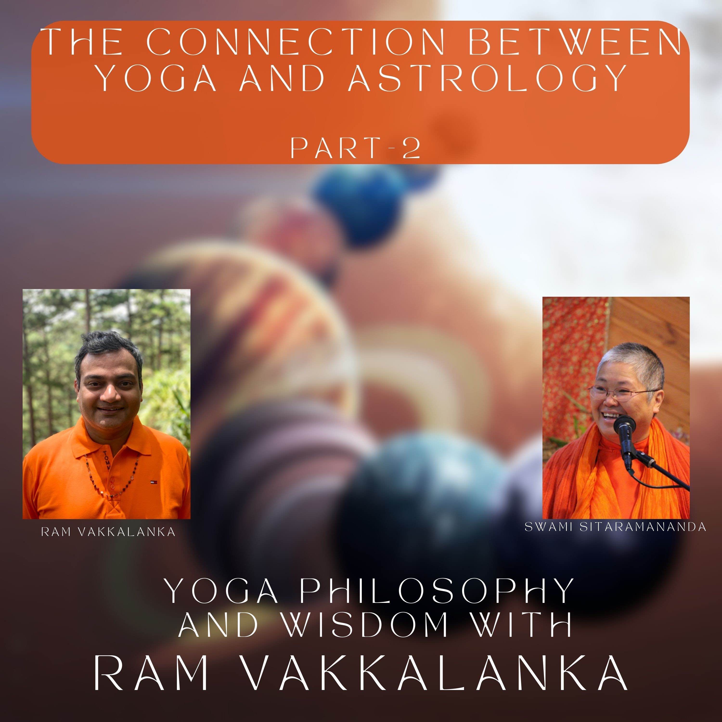 Yoga Philosophy and Wisdom with Ram Vakkalanka