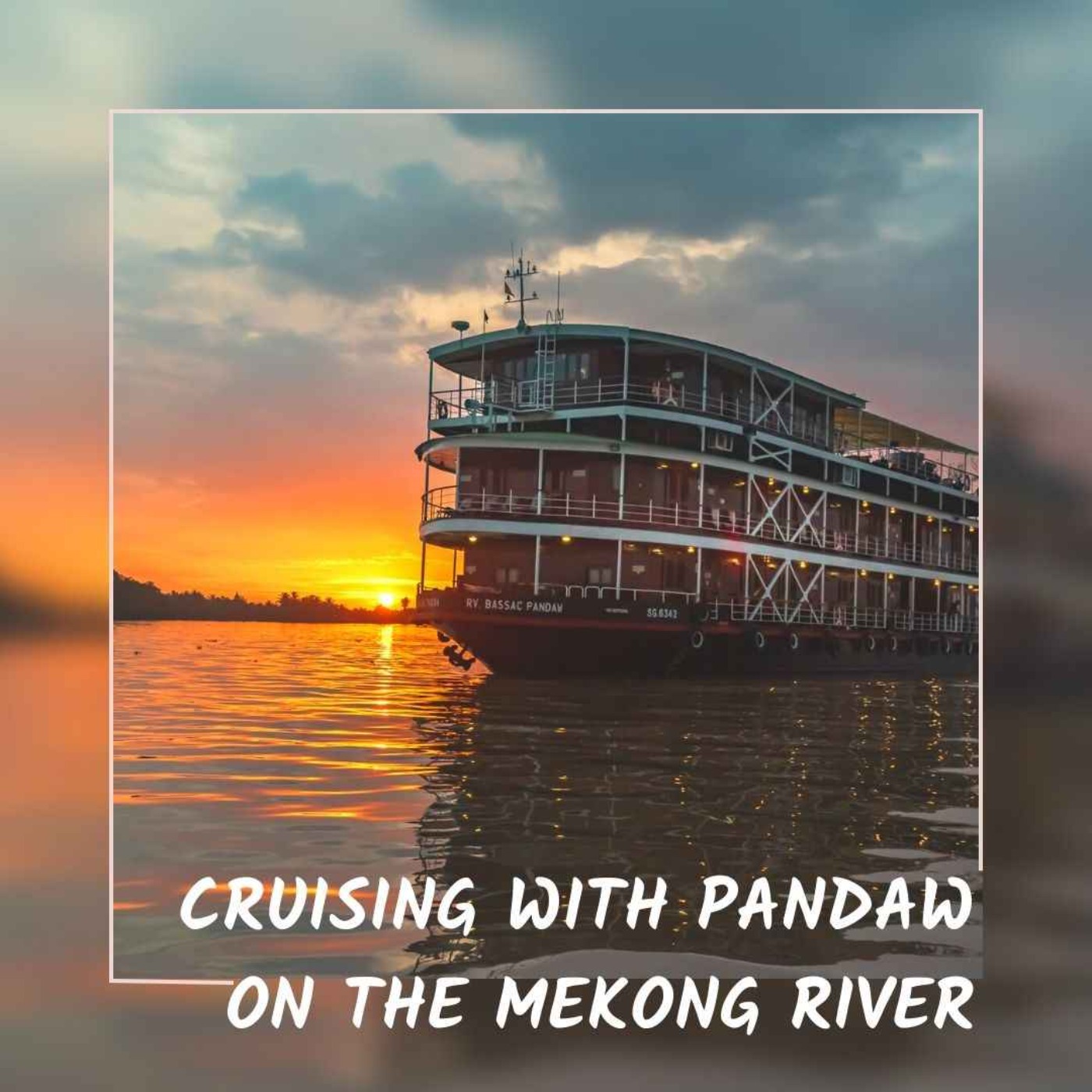 cover art for Rose Palmer - Pandaw Cruise on the Mekong River