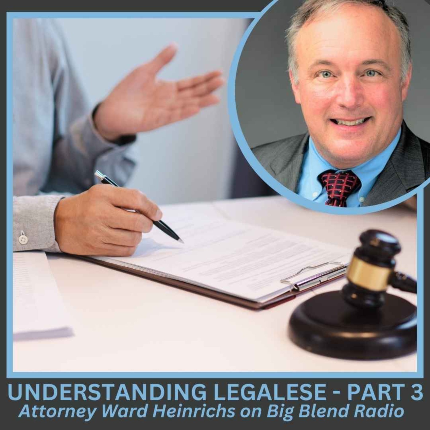 cover art for Attorney Ward Heinrichs - Understanding Legalese, Part 3