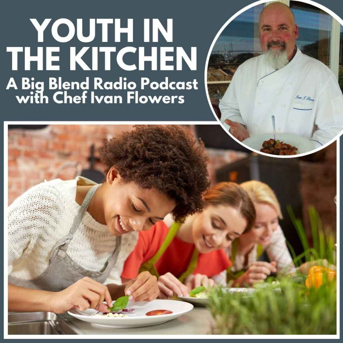 cover art for Chef Ivan Flowers - Youth in The Kitchen