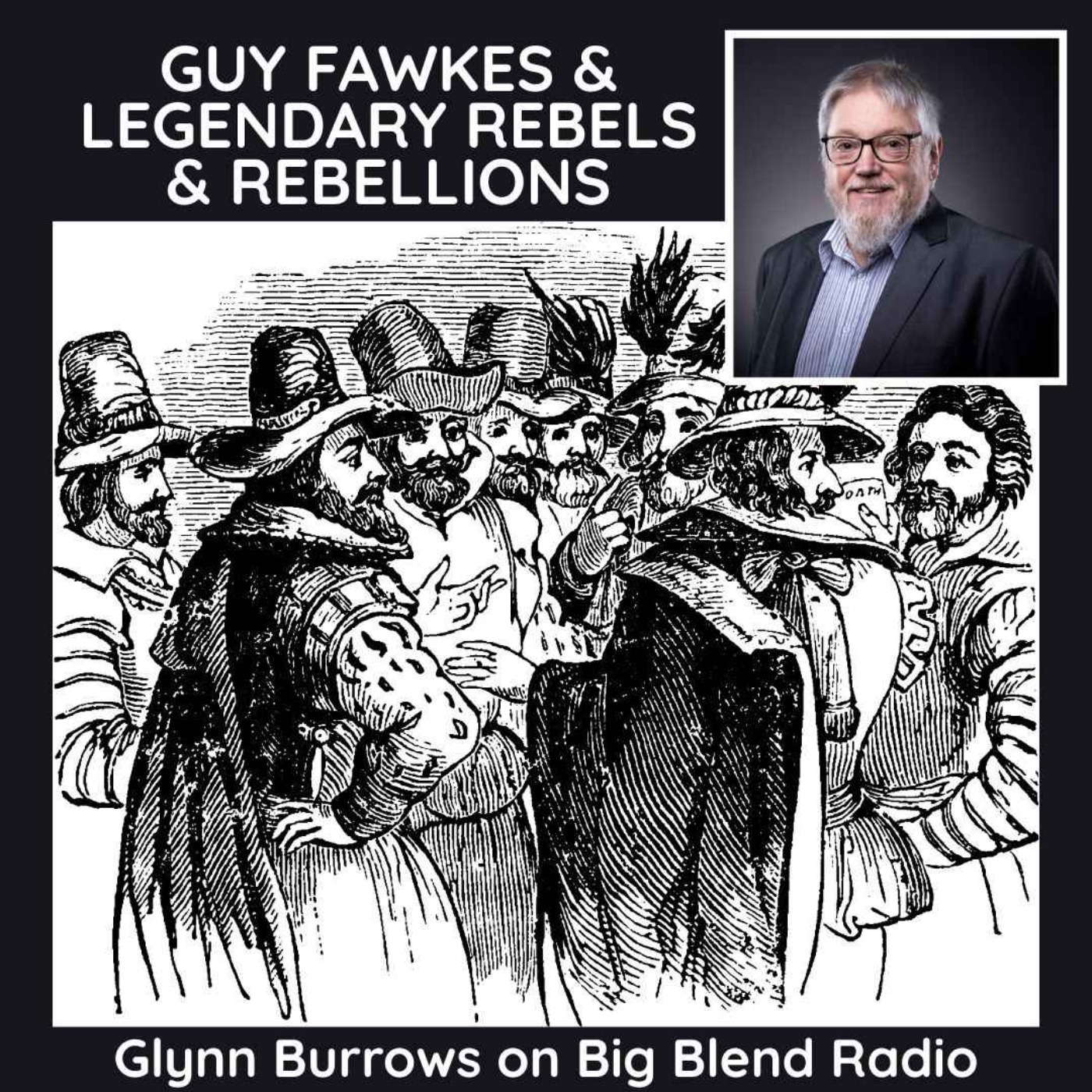 Guy Fawkes and Legendary Rebels and Rebellions