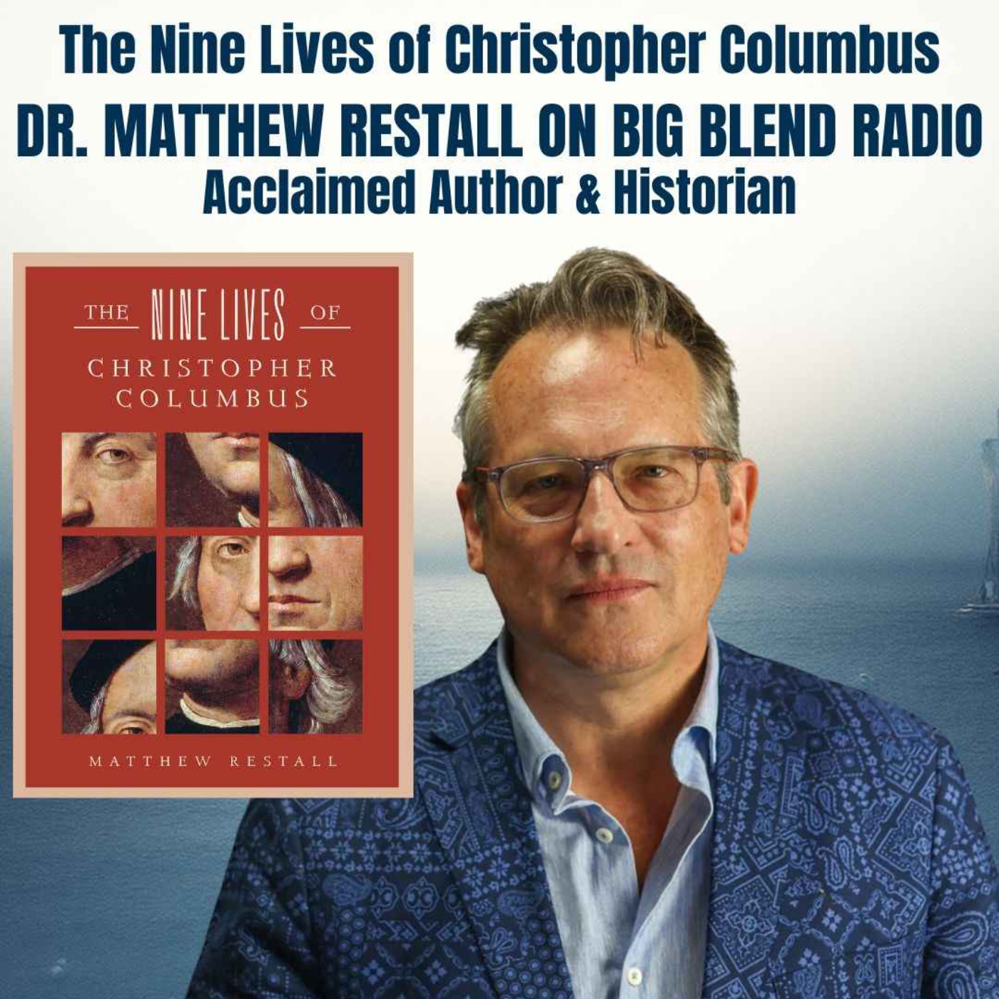 Dr. Matthew Restall: The Nine Lives of Christopher Columbus