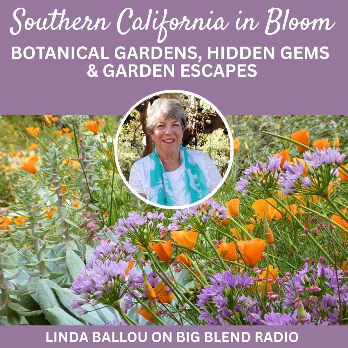 Southern California in Bloom: Botanical Gardens, Hidden Gems & Garden Escapes episode artwork