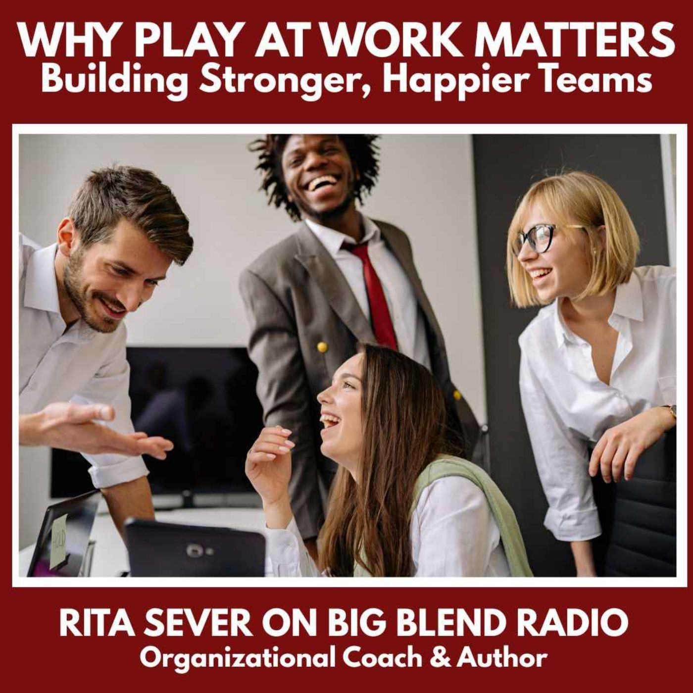 Why Play at Work Matters: Building Stronger, Happier Teams episode artwork