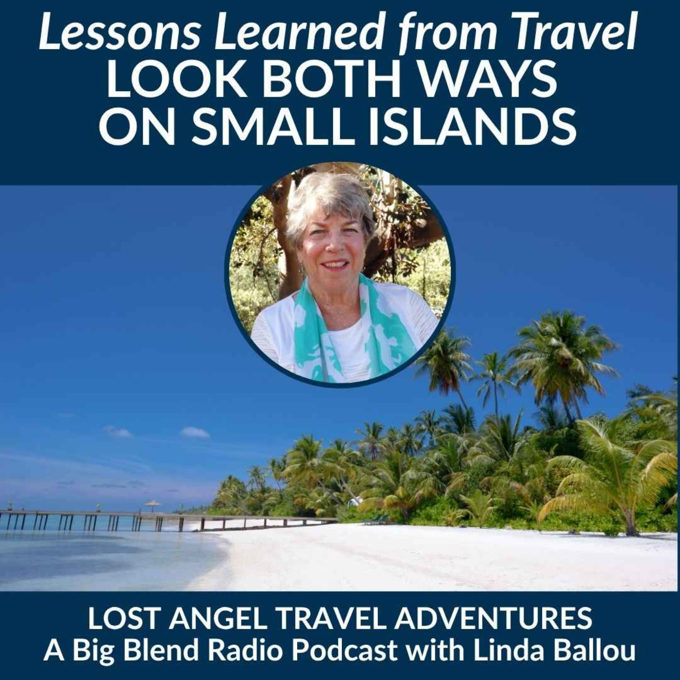 Lessons Learned from Travel: Look Both Ways on Small Islands episode artwork