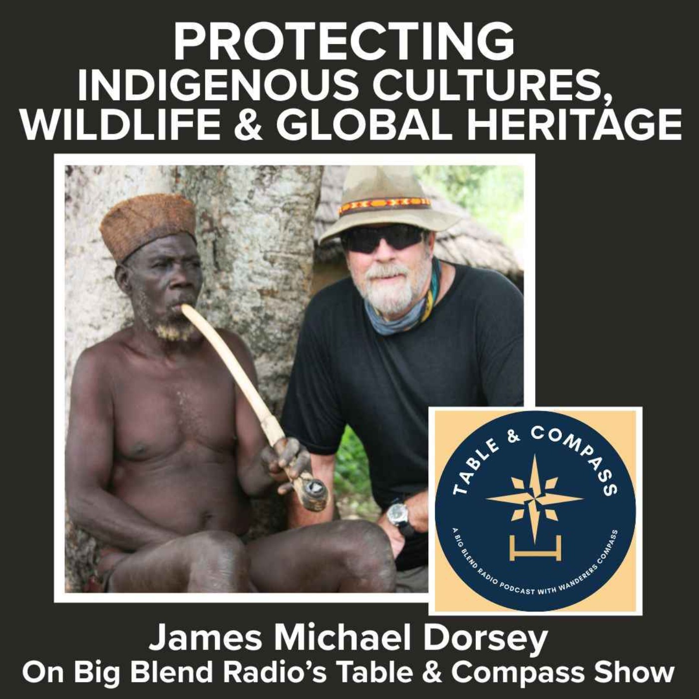 Protecting Indigenous Cultures, Wildlife & Global Heritage episode artwork