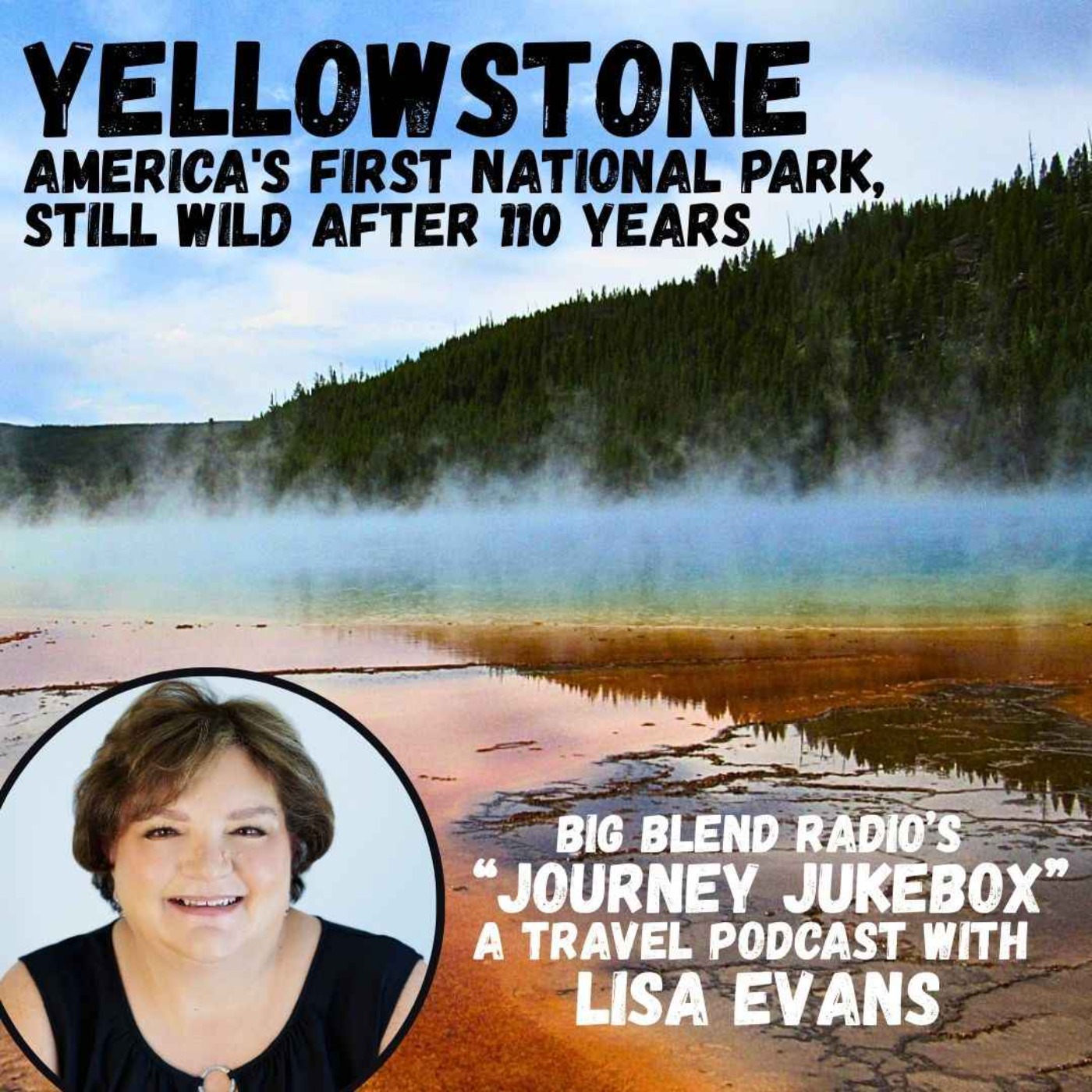 Yellowstone: America's First National Park, Still Wild After 110 Years