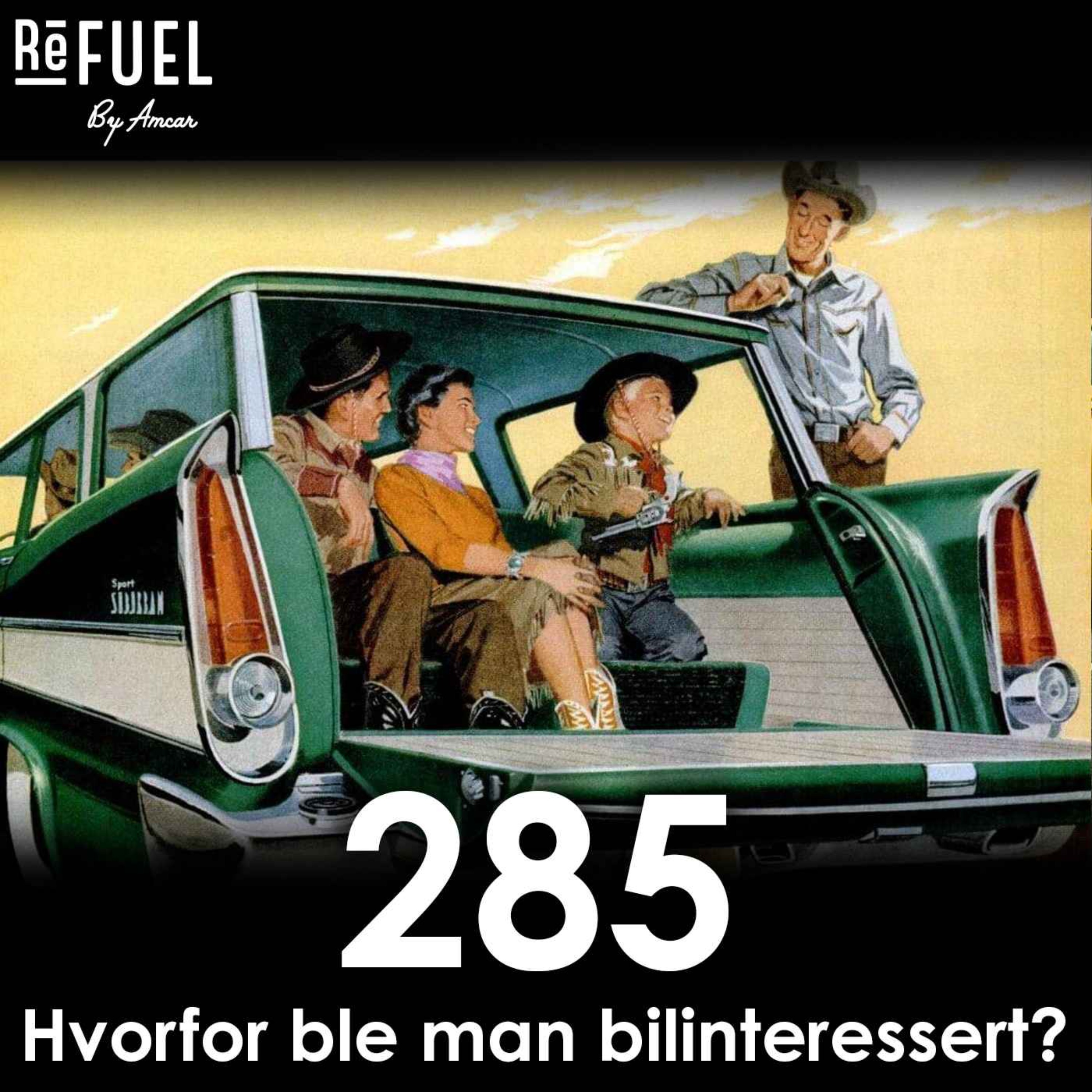 #285 - Hvorfor ble man bilinteressert?