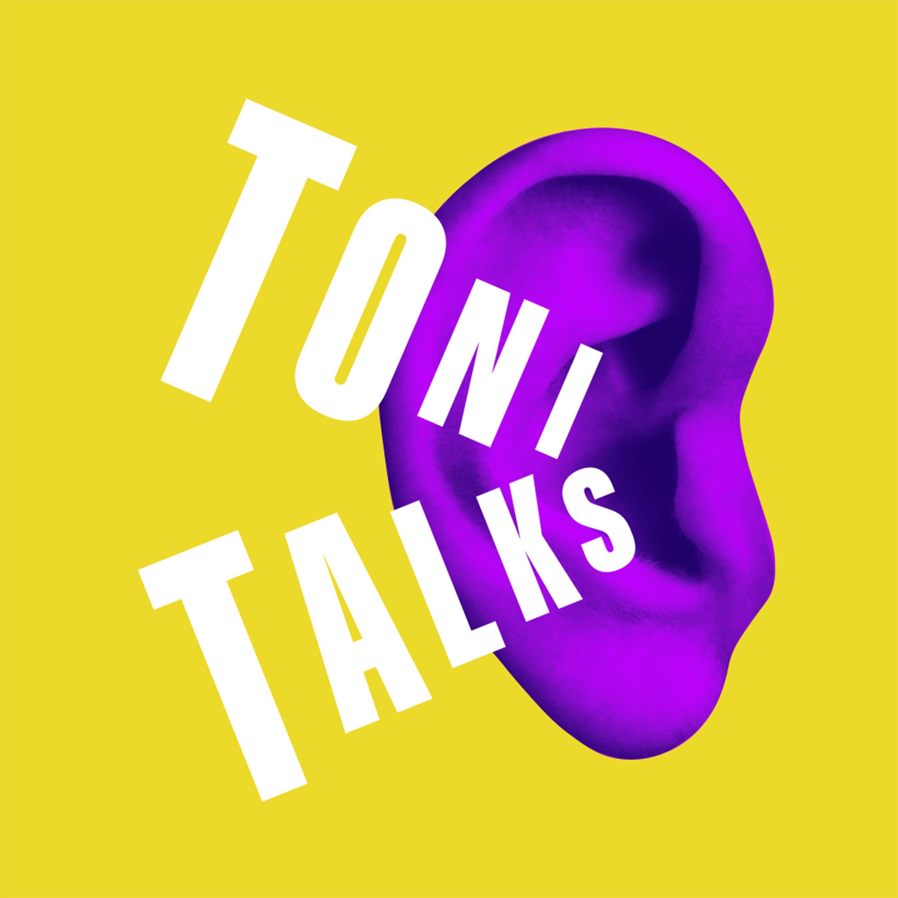 TONI TALKS