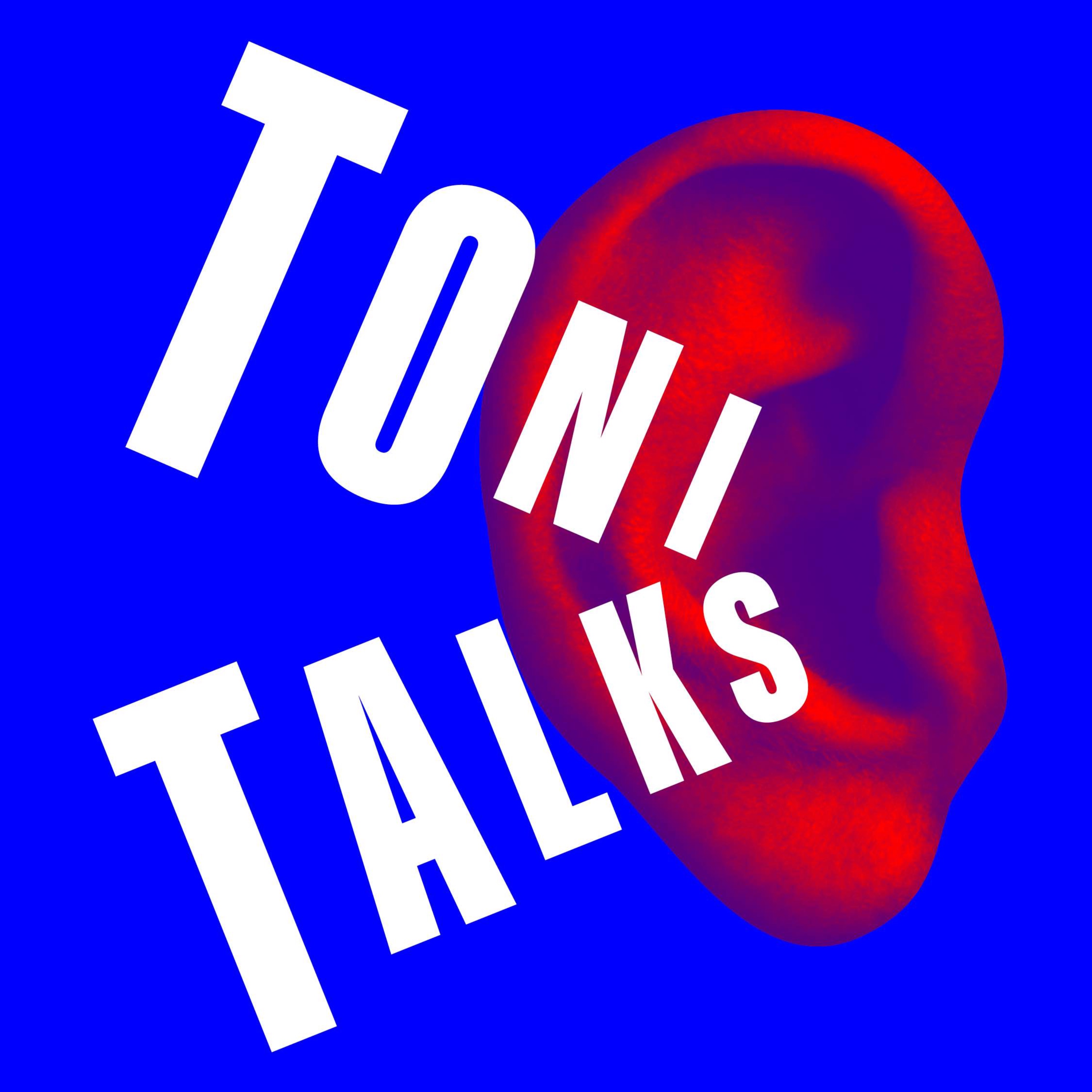 TONI TALKS