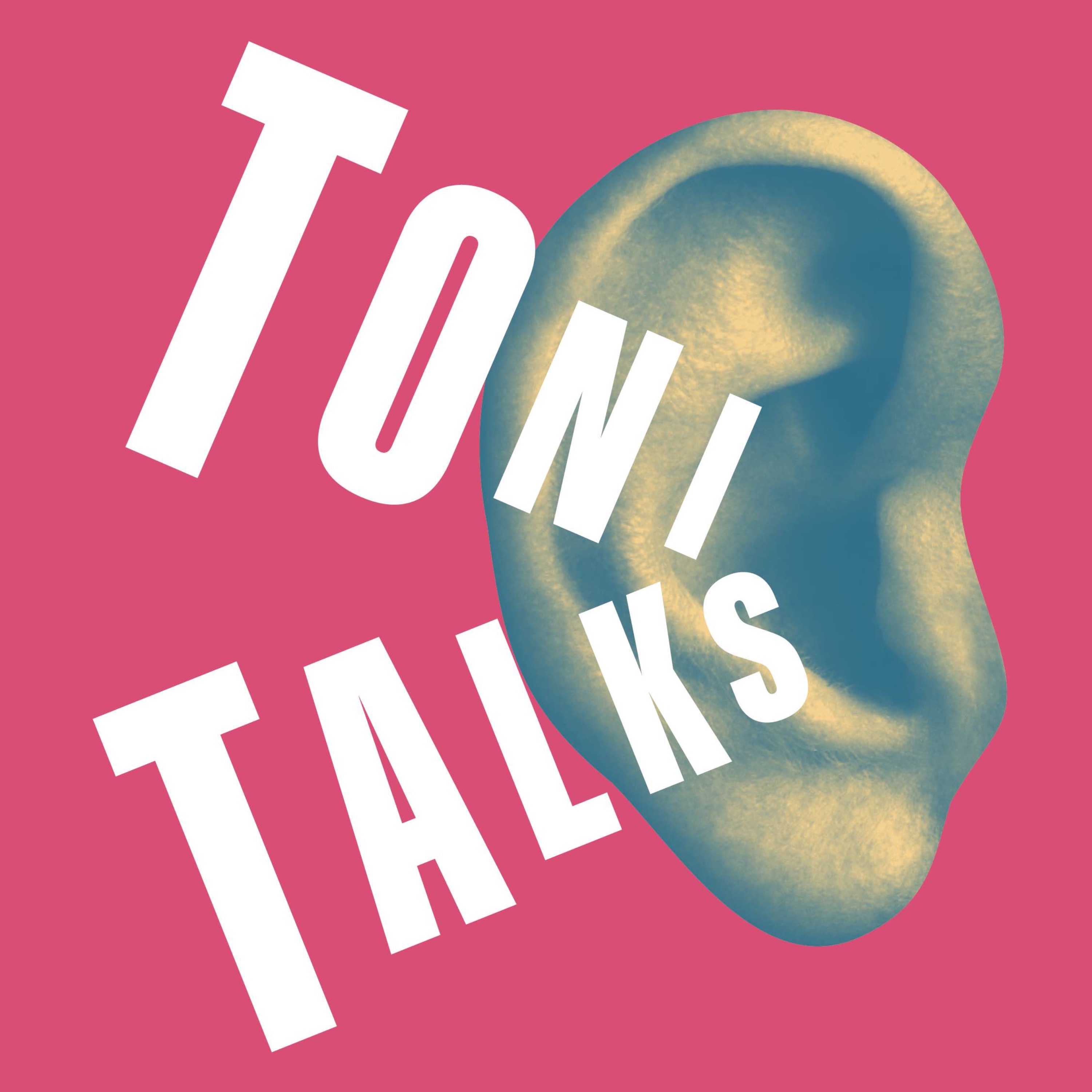 TONI TALKS