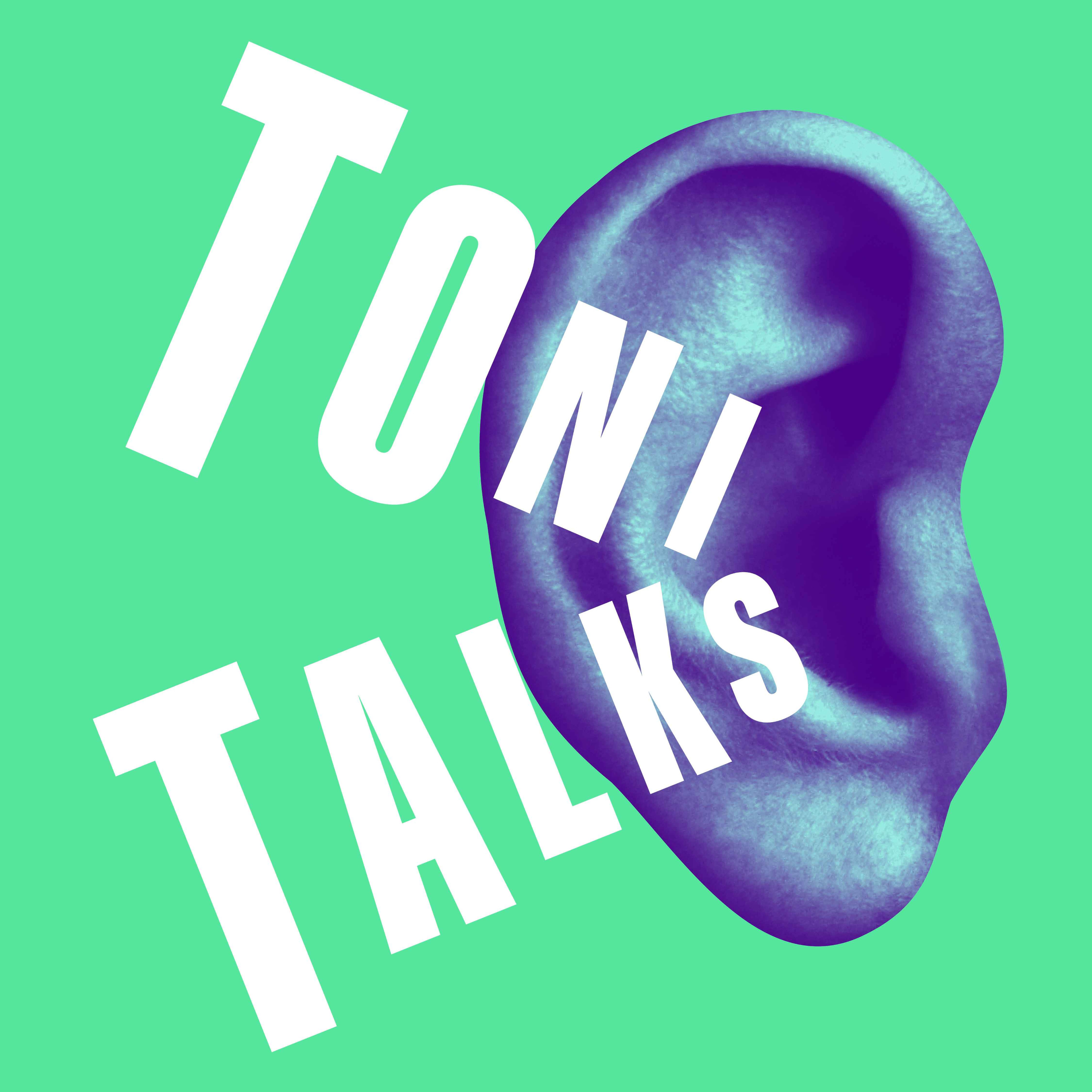 TONI TALKS