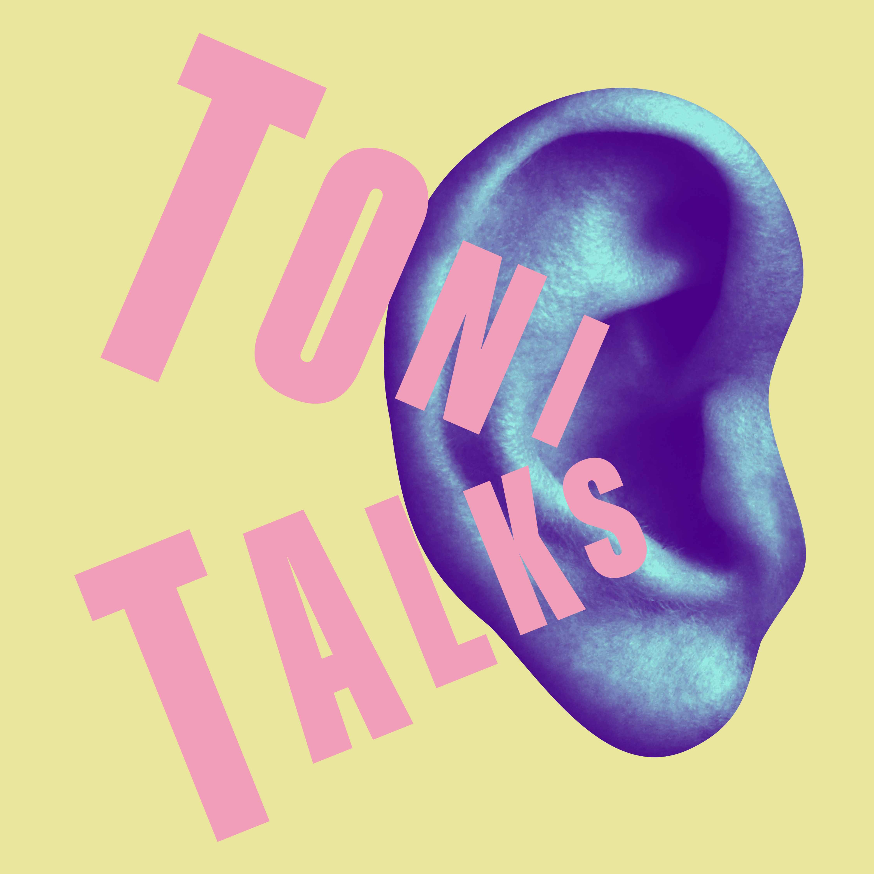 TONI TALKS