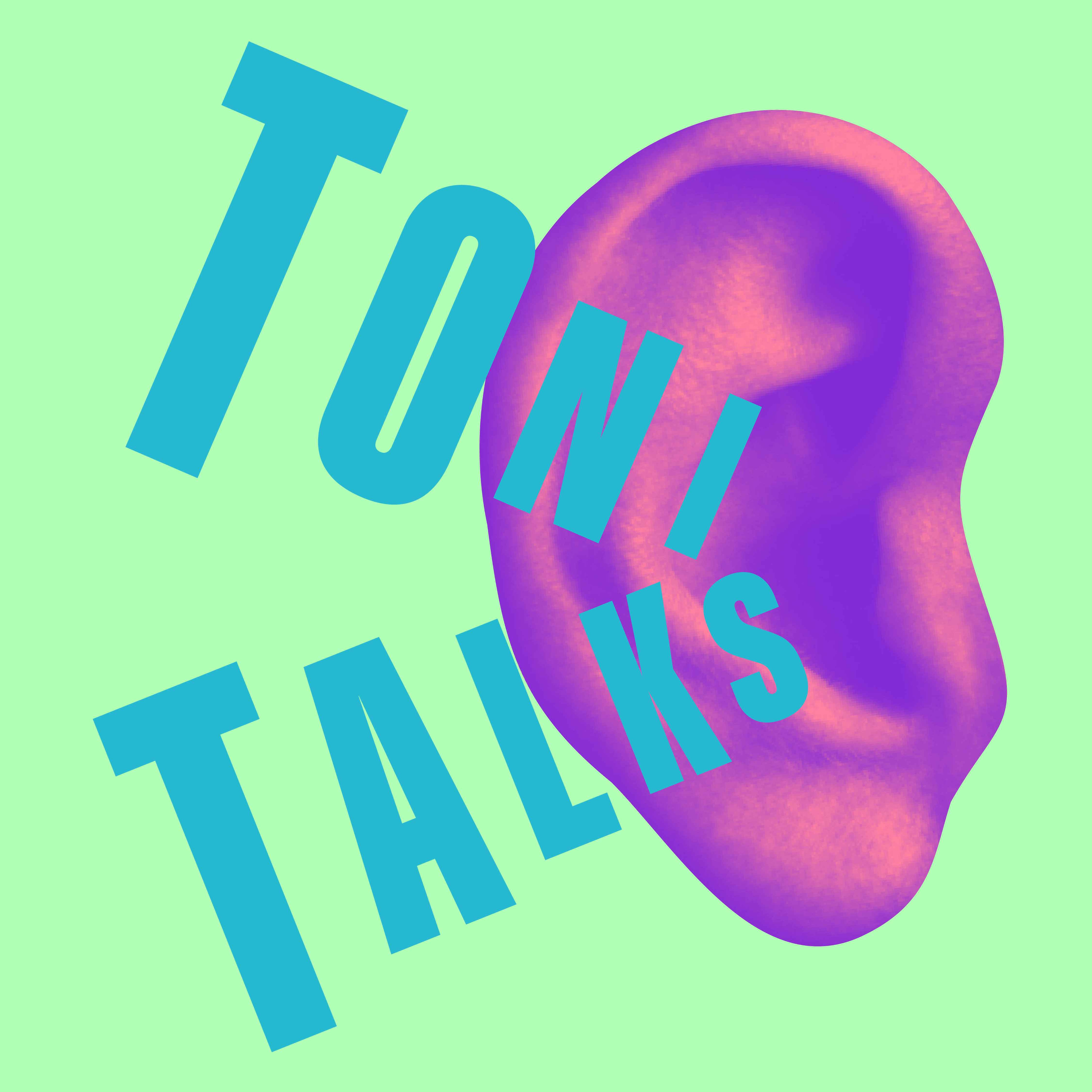 TONI TALKS