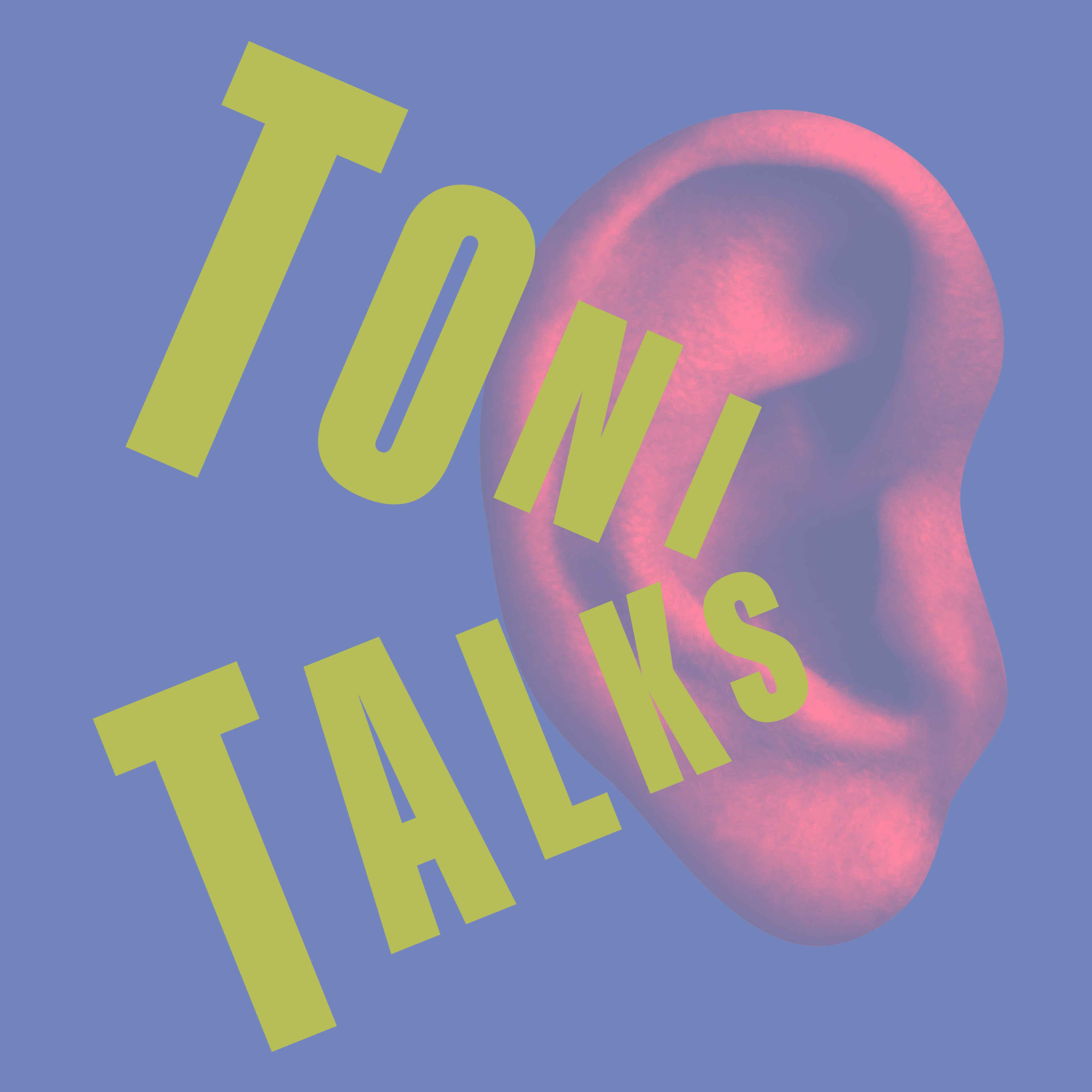 TONI TALKS