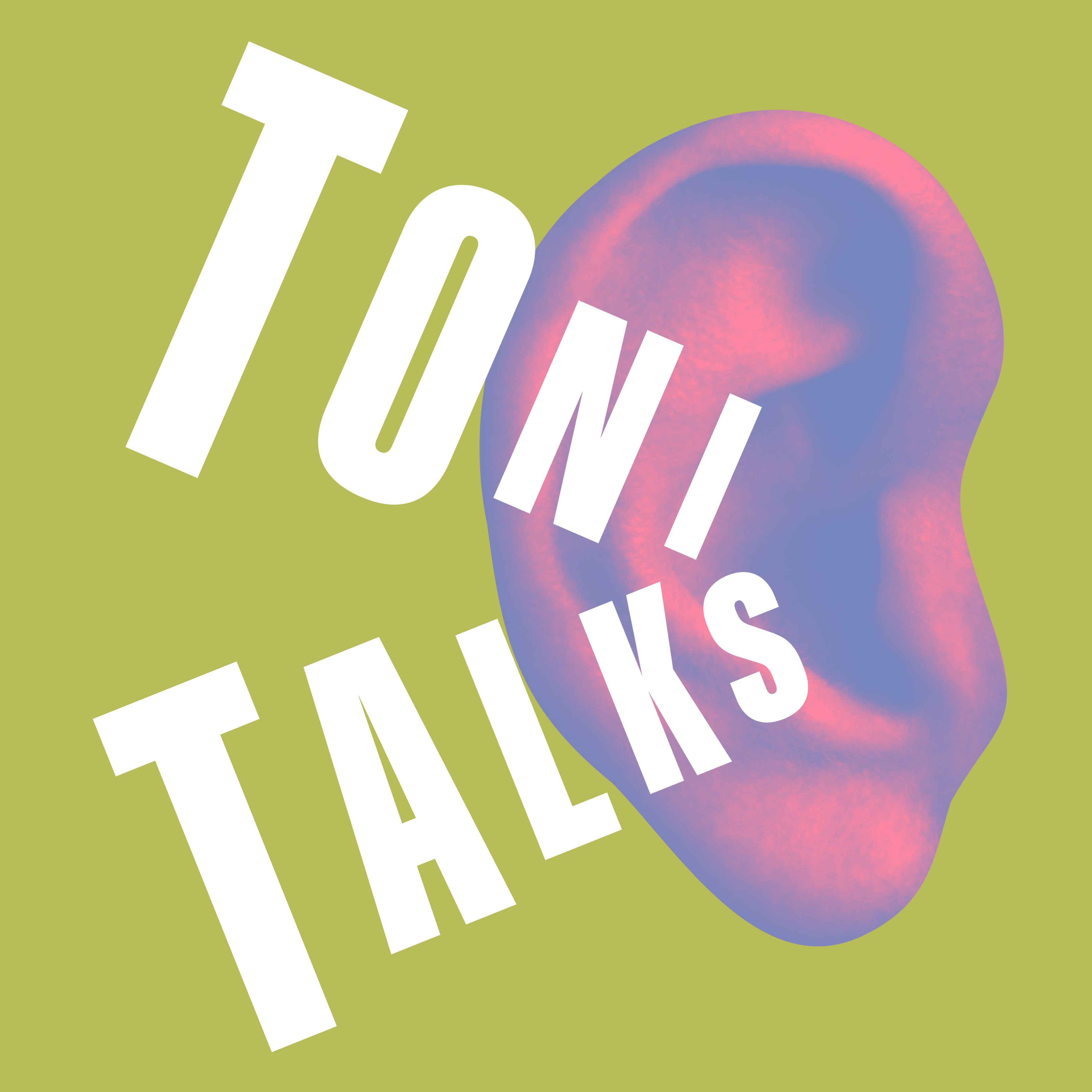 TONI TALKS