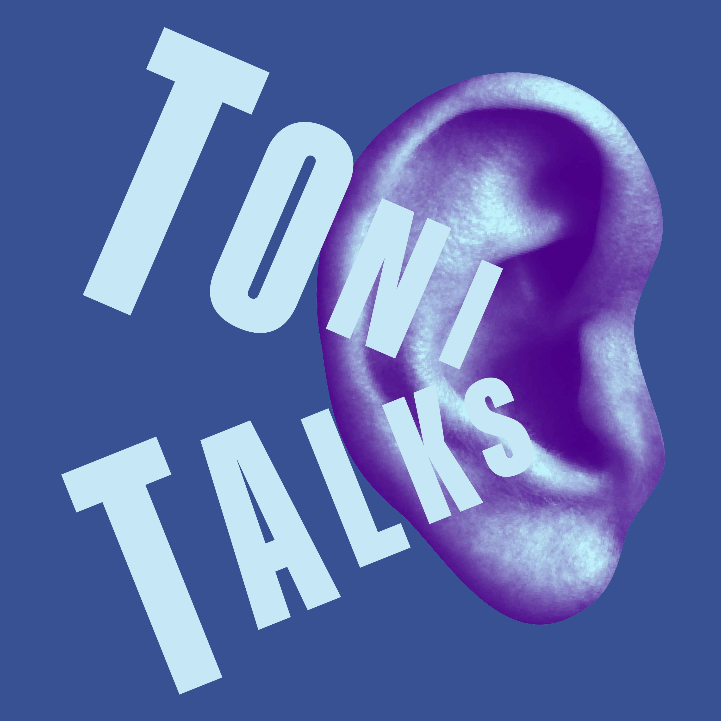 TONI TALKS