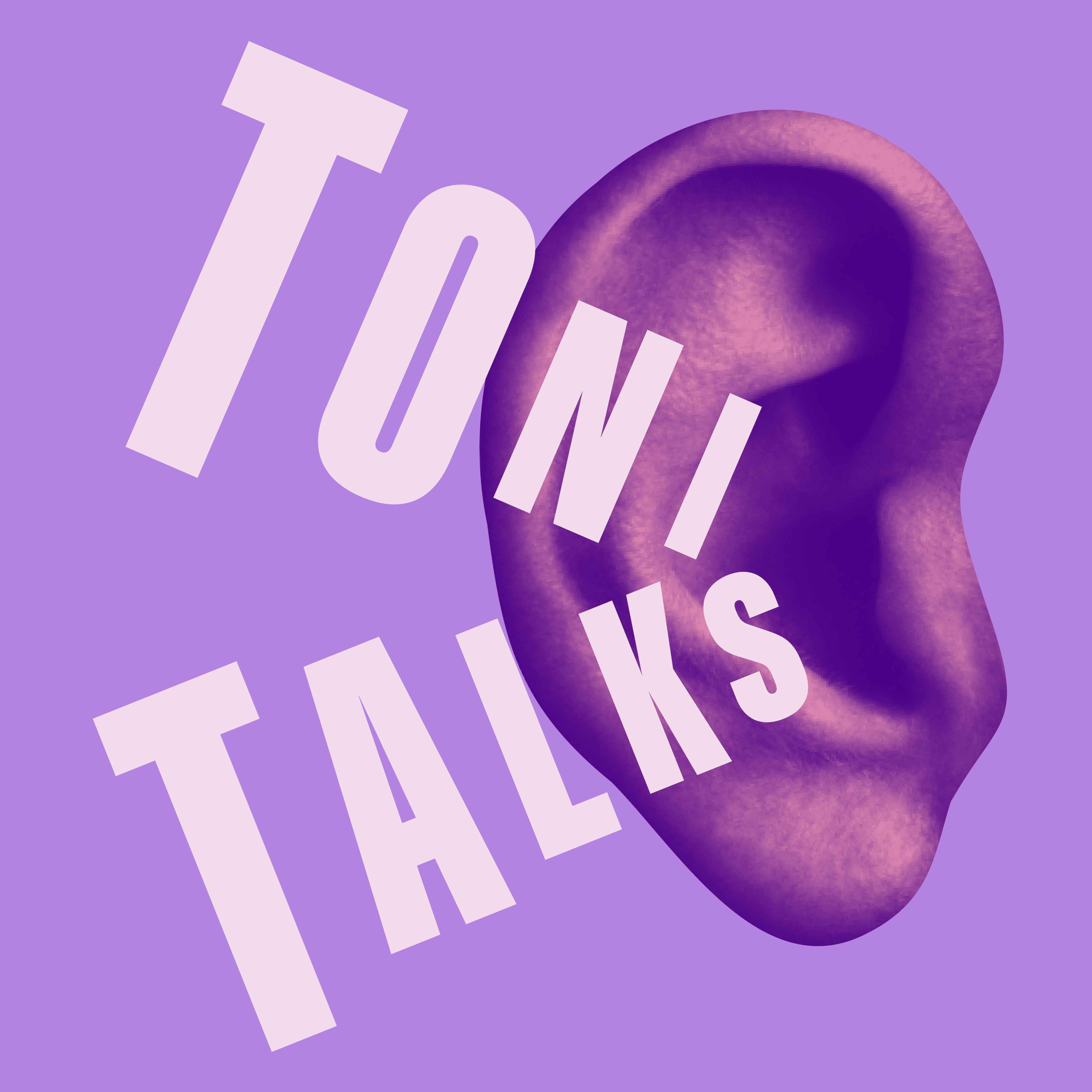 TONI TALKS