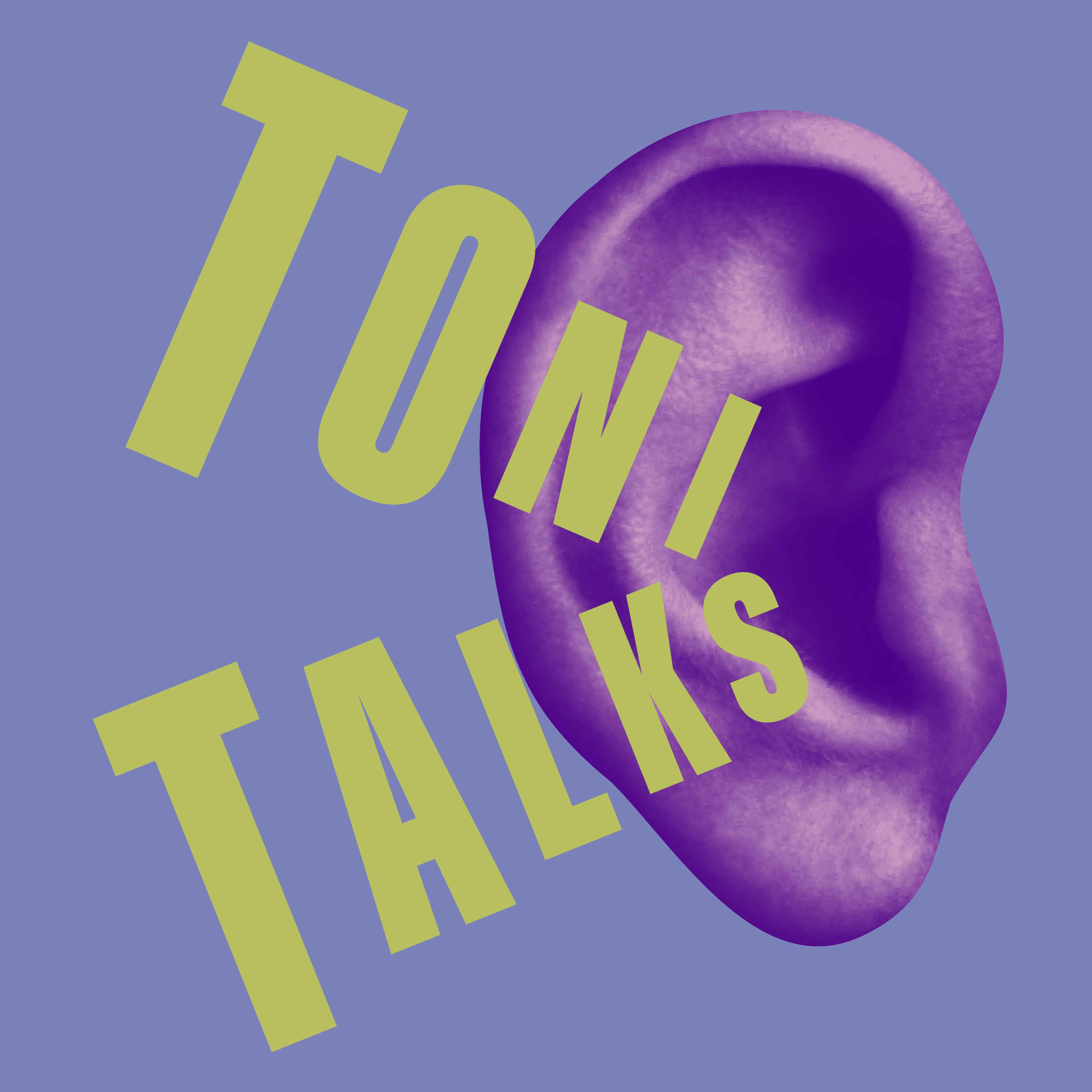 TONI TALKS