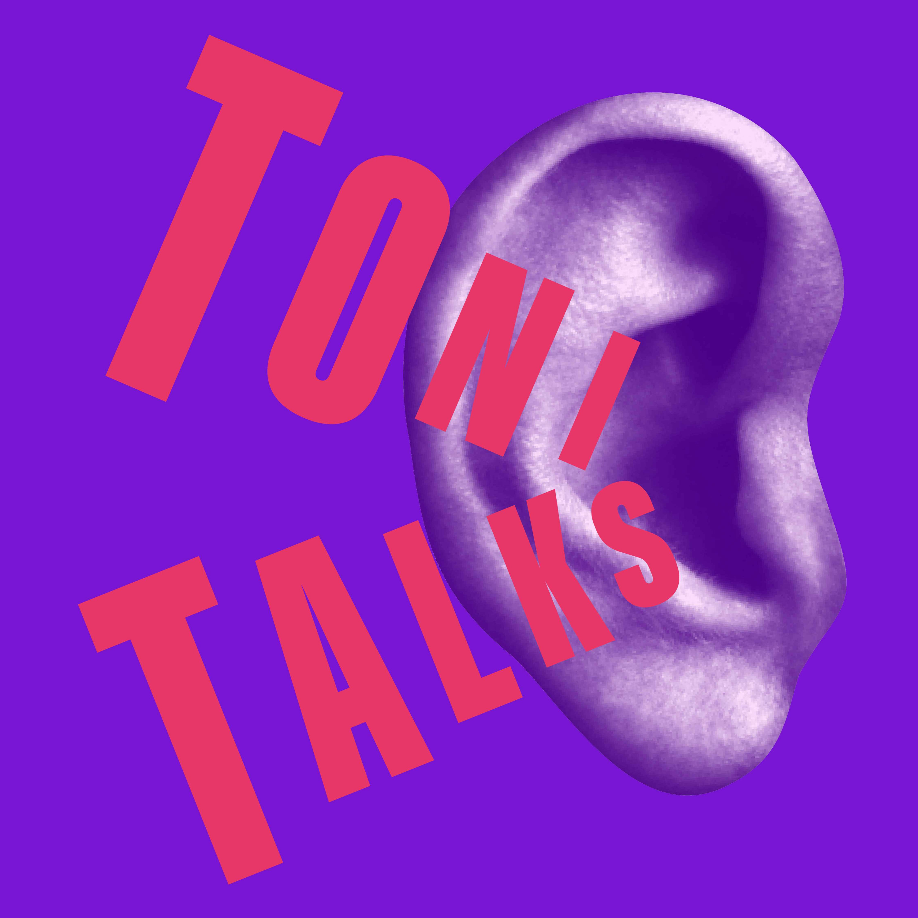 TONI TALKS