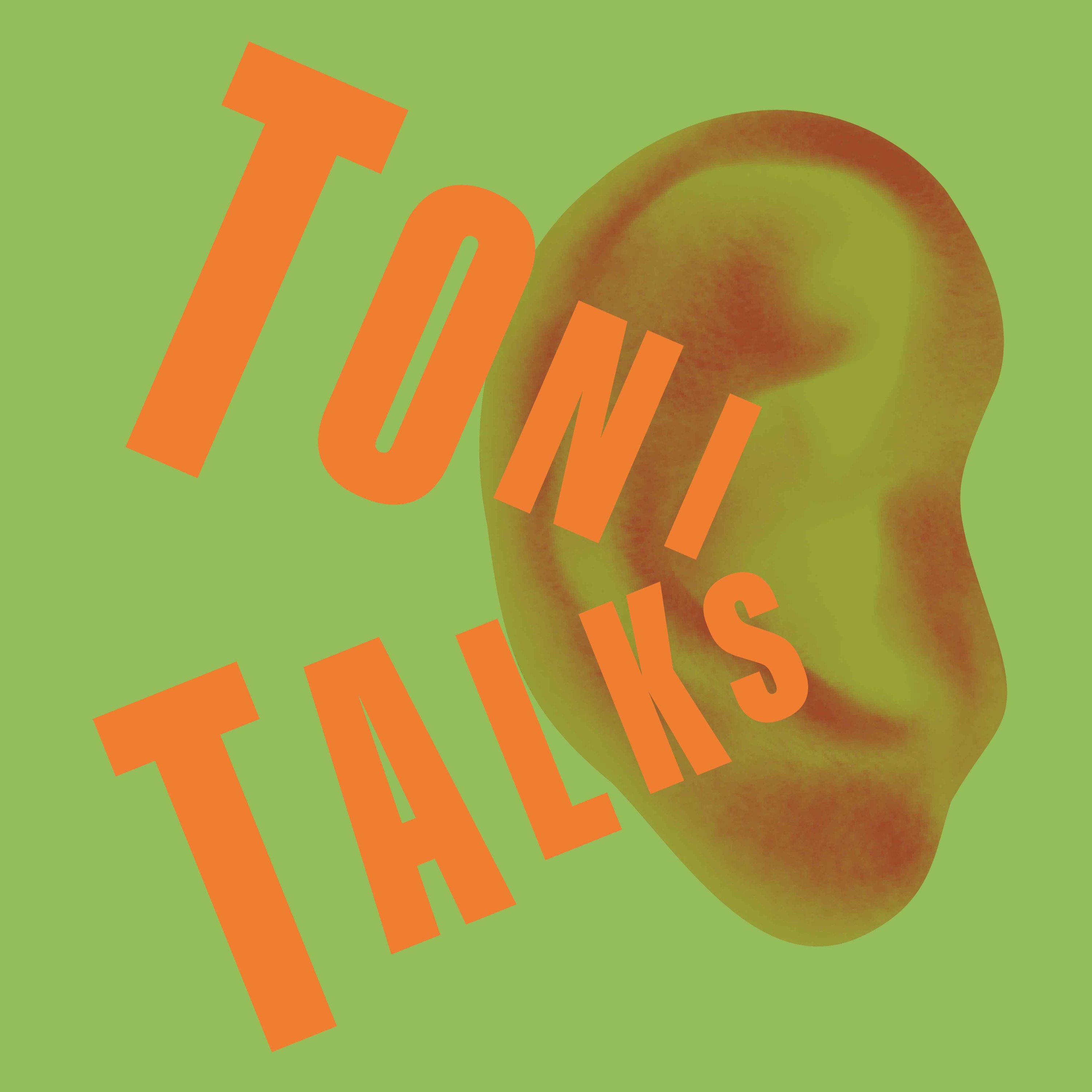 TONI TALKS
