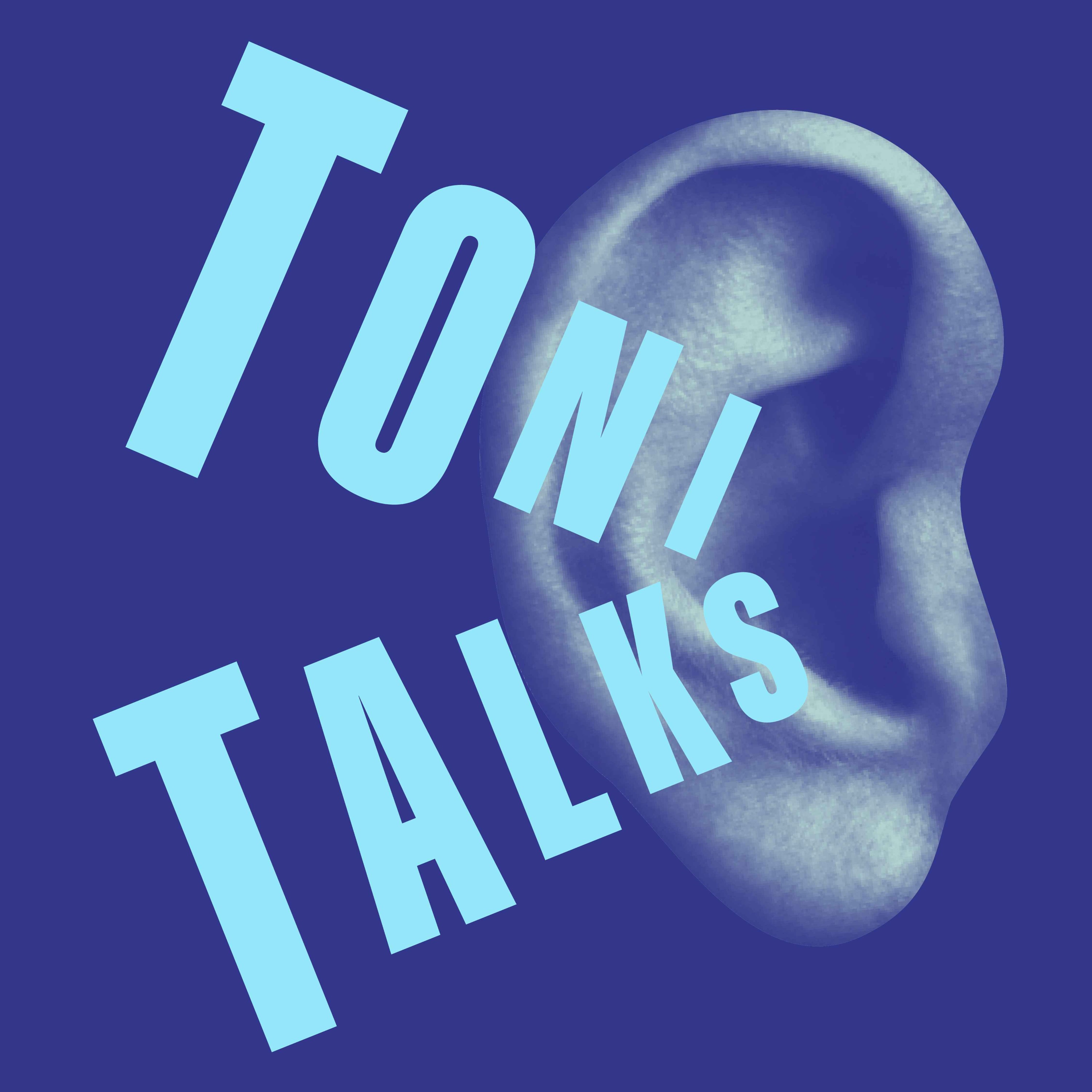 TONI TALKS