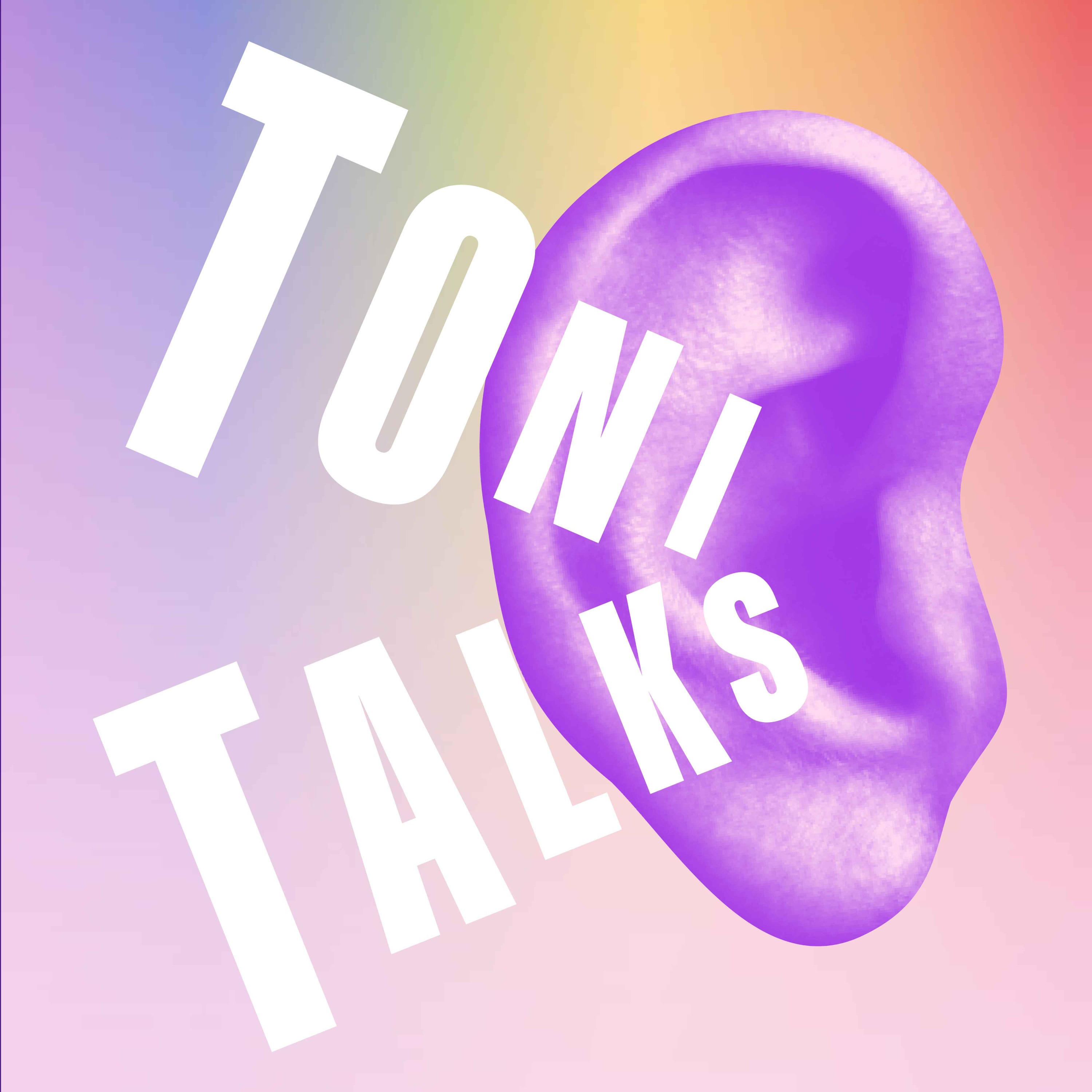 TONI TALKS