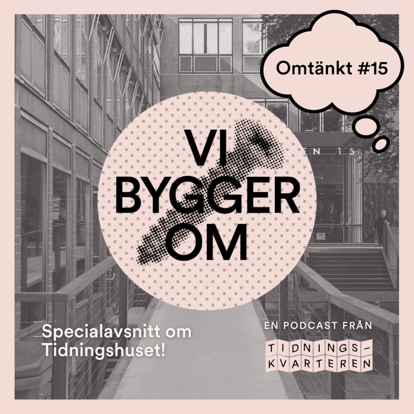 Omtänkt #15 – Specialavsnitt om Tidningshuset episode artwork
