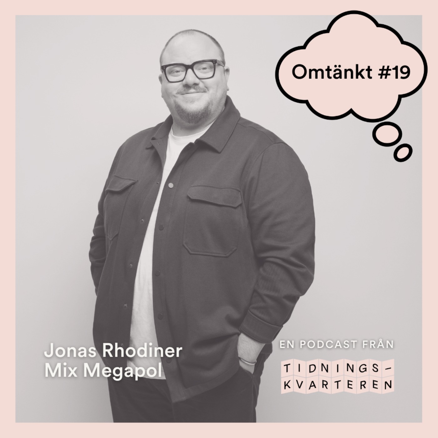 Omtänkt #19 – Jonas Rhodiner, Mix Megapol episode artwork