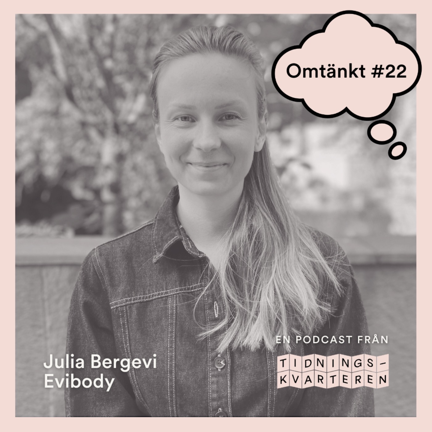 Omtänkt #22 – Julia Bergevi, Evibody episode artwork