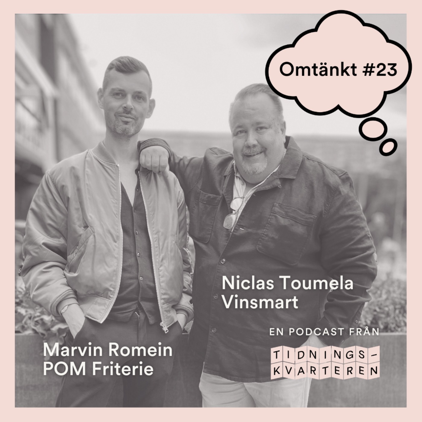 Omtänkt #23 – Marvin Romein, POM Friterie & Niclas Toumela, Vinsmart episode artwork