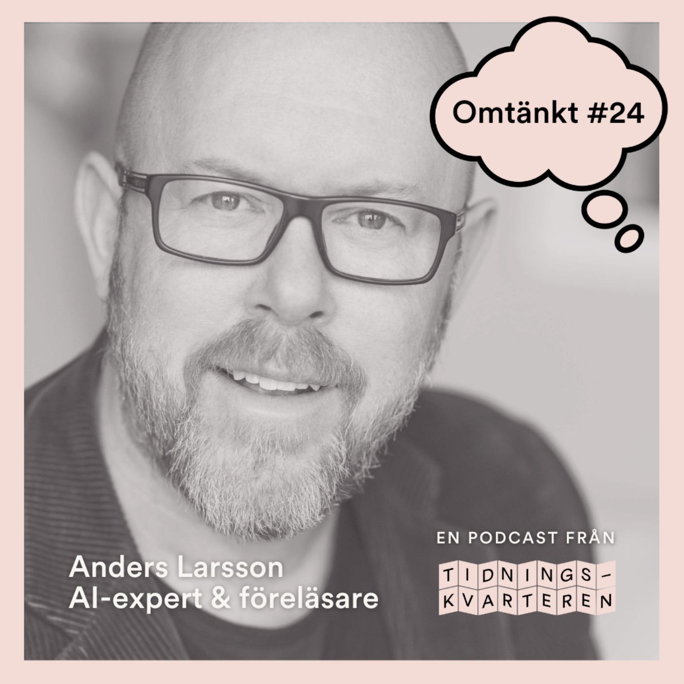 Omtänkt #24 – Anders Larsson, AI-expert och föreläsare episode artwork