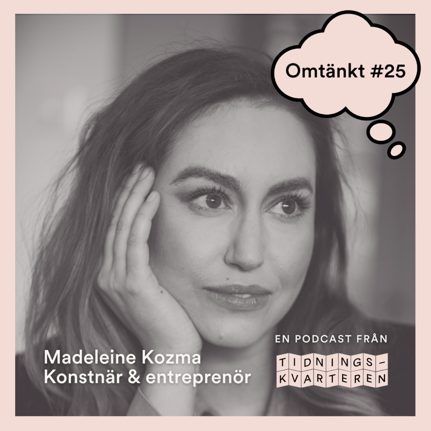 Omtänkt #26 – Madeleine Kozma, konstnär & entreprenör episode artwork