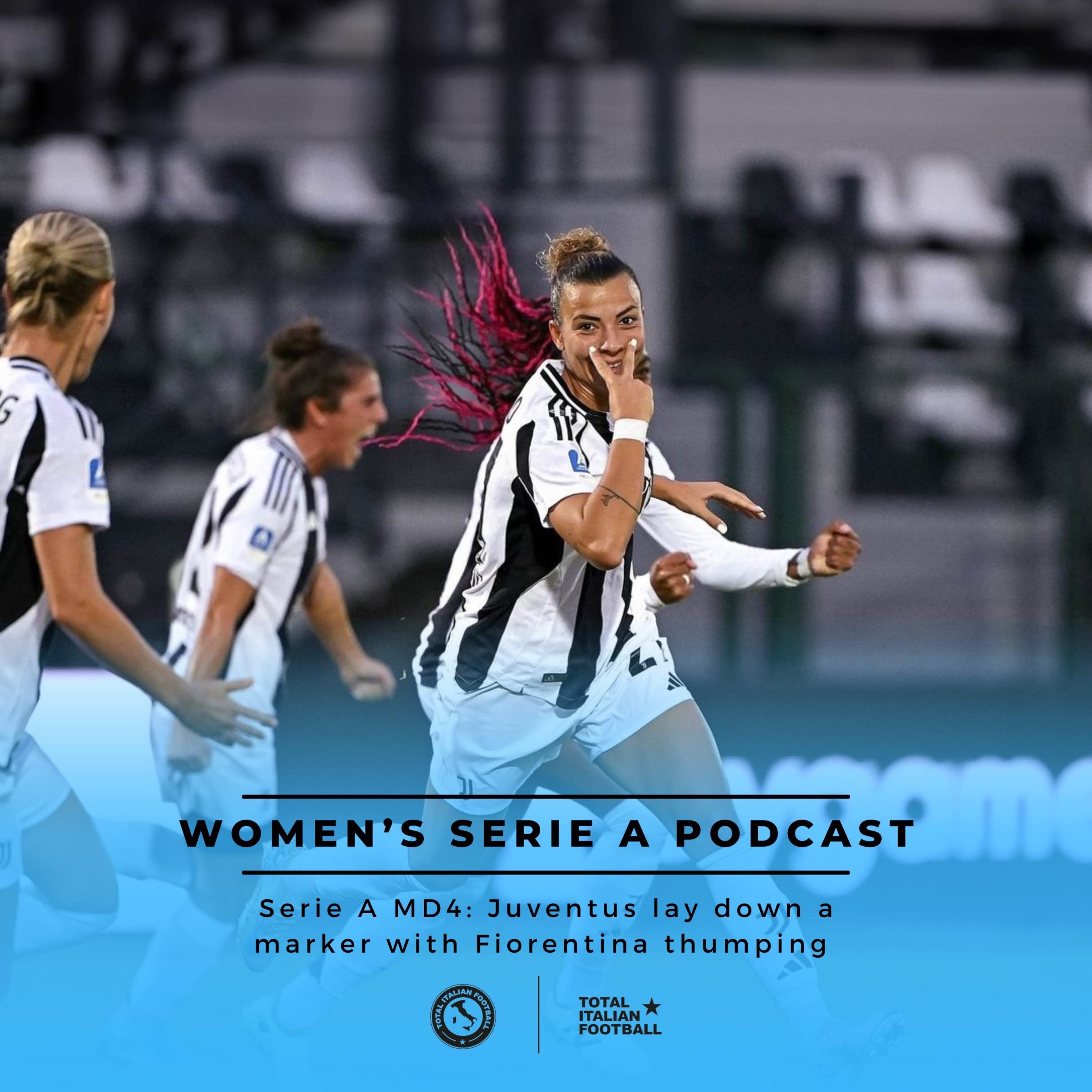 Ep.102: Women’s Serie A Podcast: Juventus swat Fiorentina aside, a first win for AC Milan