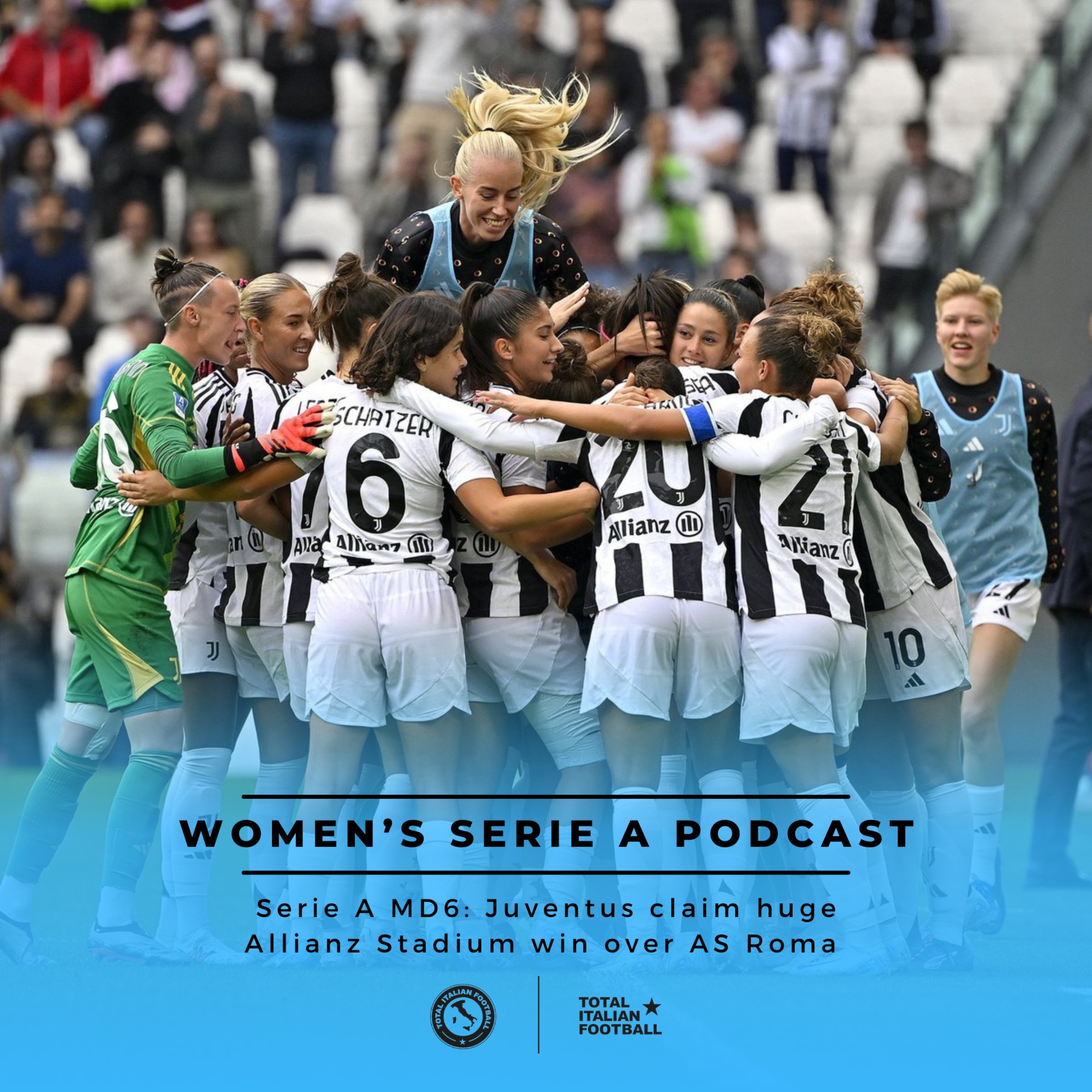 Ep.108: Women’s Serie A Podcast: Juventus secure huge Allianz Stadium win over AS Roma