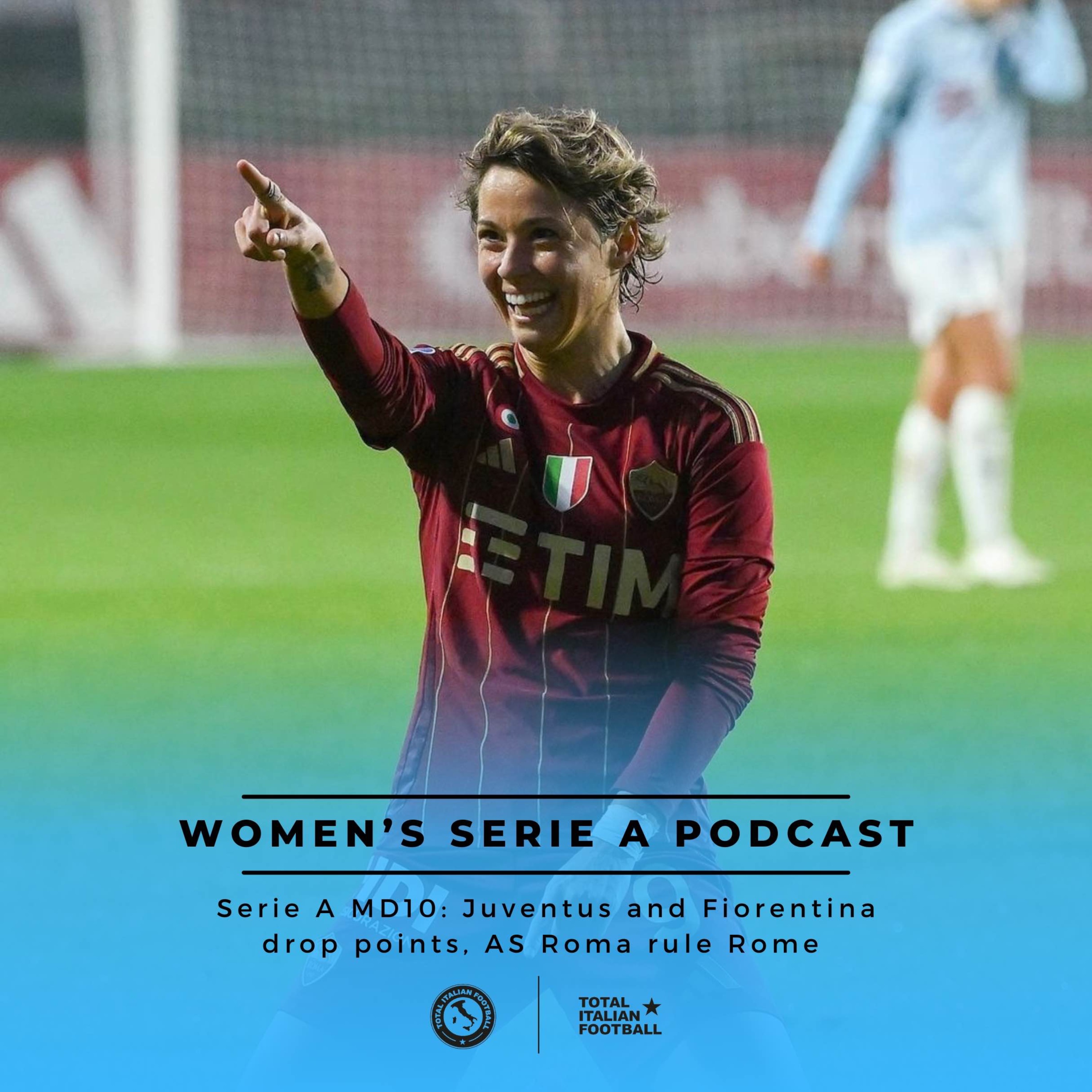 Ep.128: Women’s Serie A Podcast: Derby delight for AS Roma and dropped points at the top