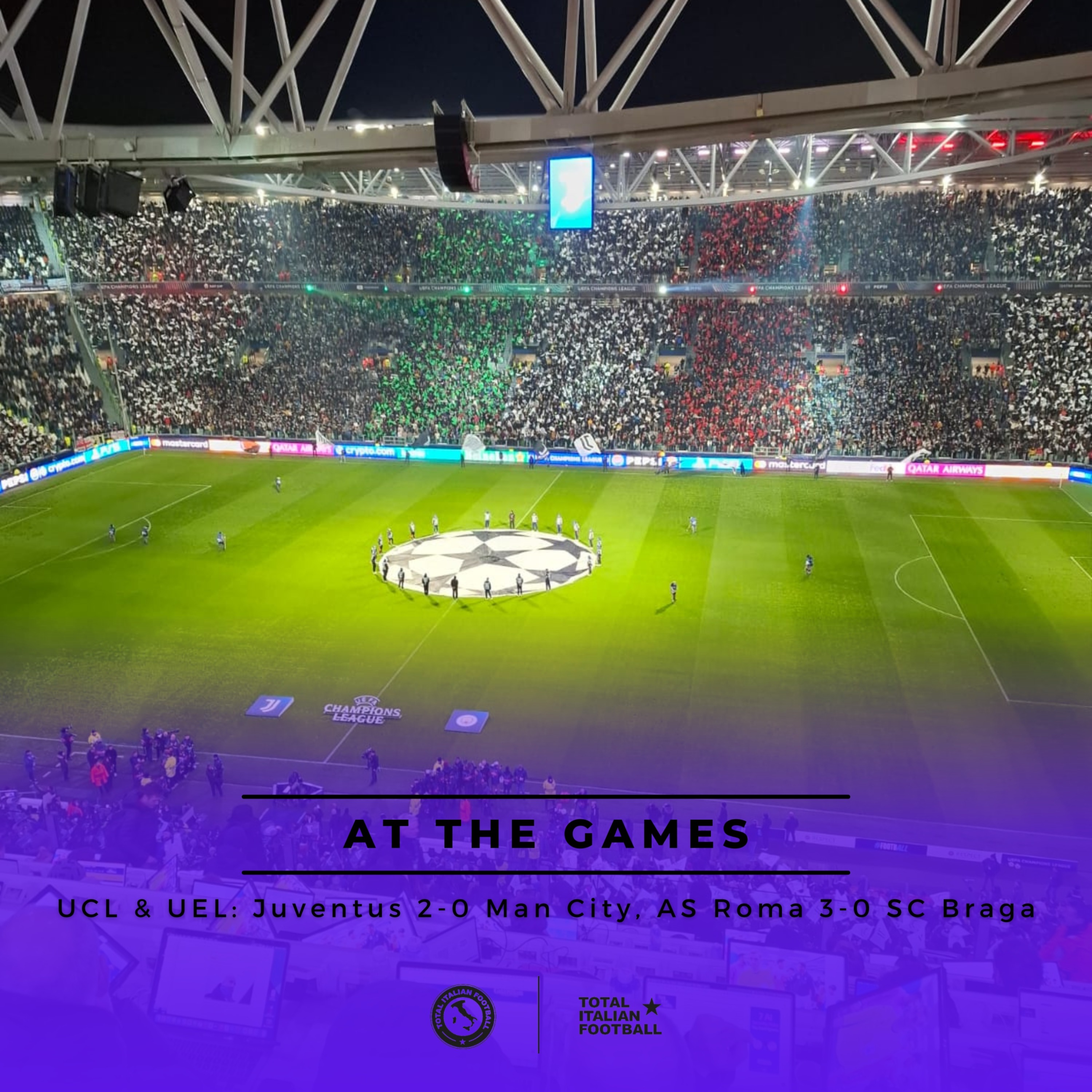 Ep.140: At the Games - Juventus 2-0 Manchester City, AS Roma 3-0 SC Braga