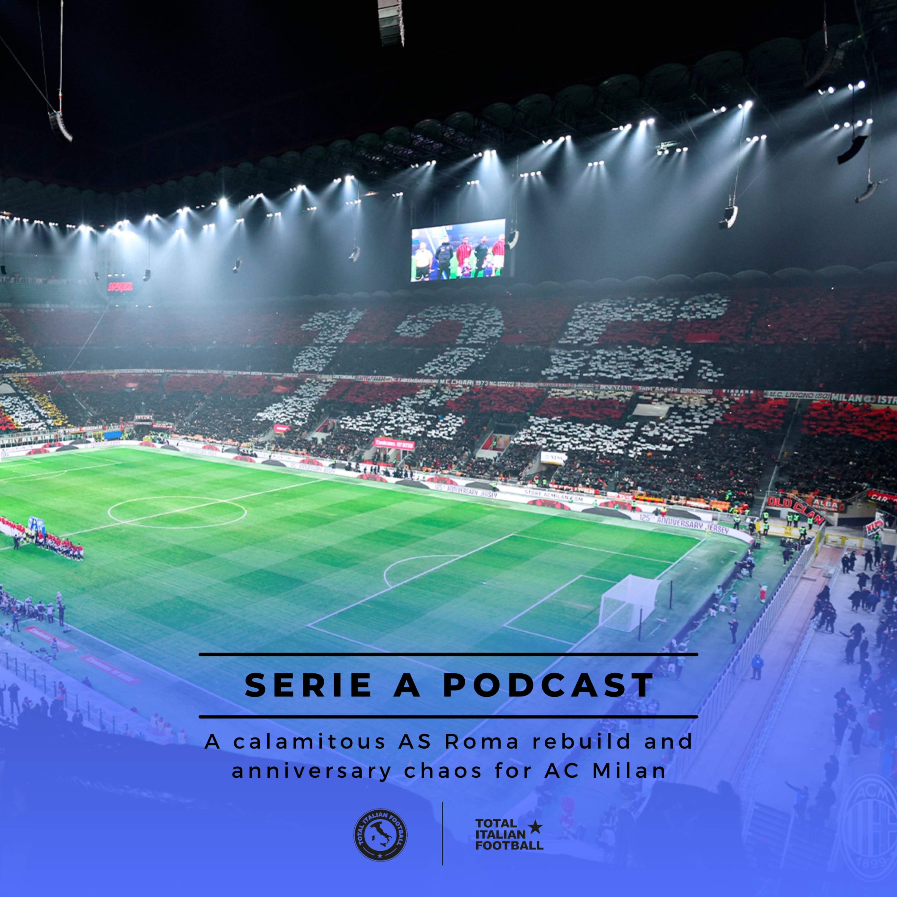 Ep.144: AS Roma and AC Milan need to stop being silly