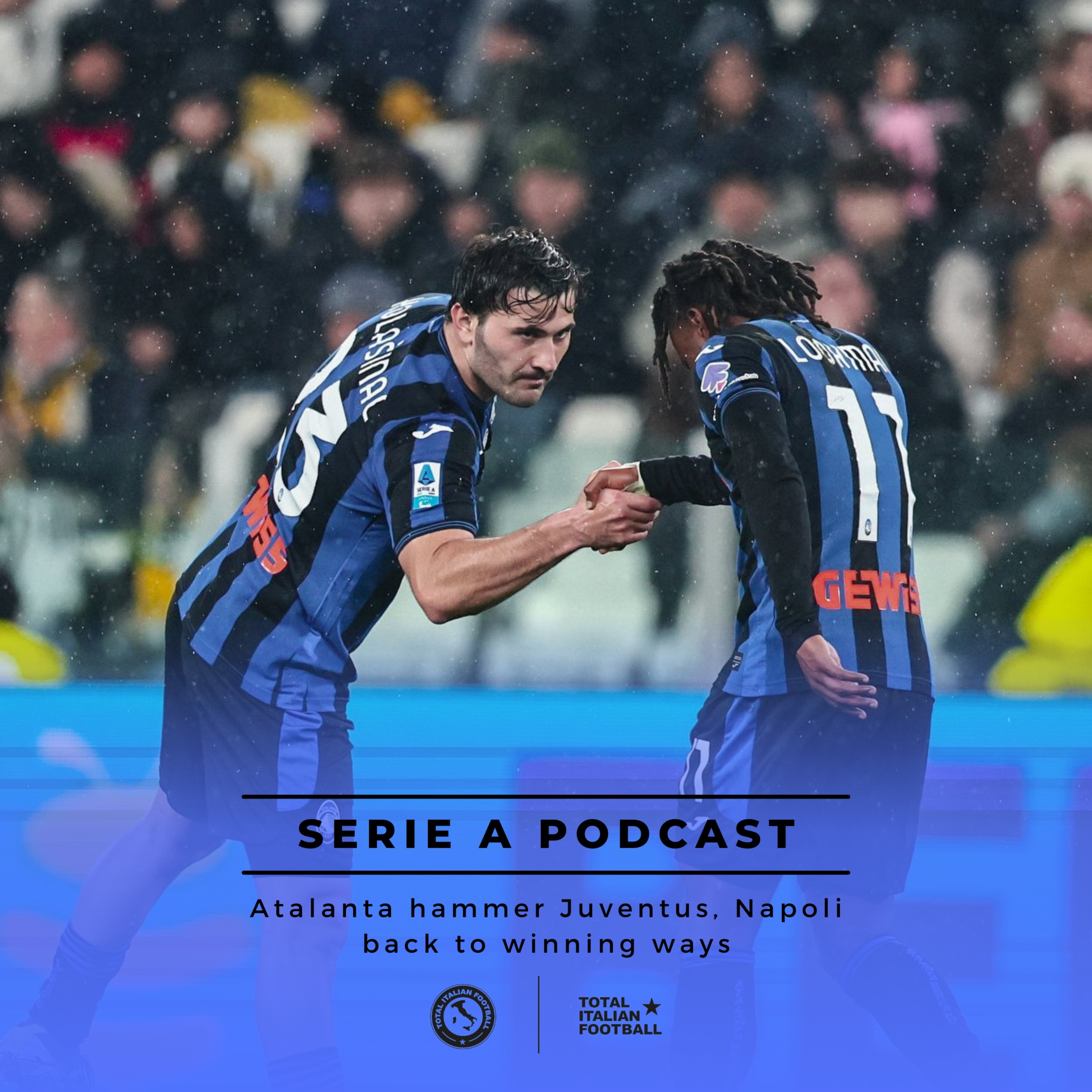 Ep.181: Atalanta hammer Juventus, Napoli back to winning ways