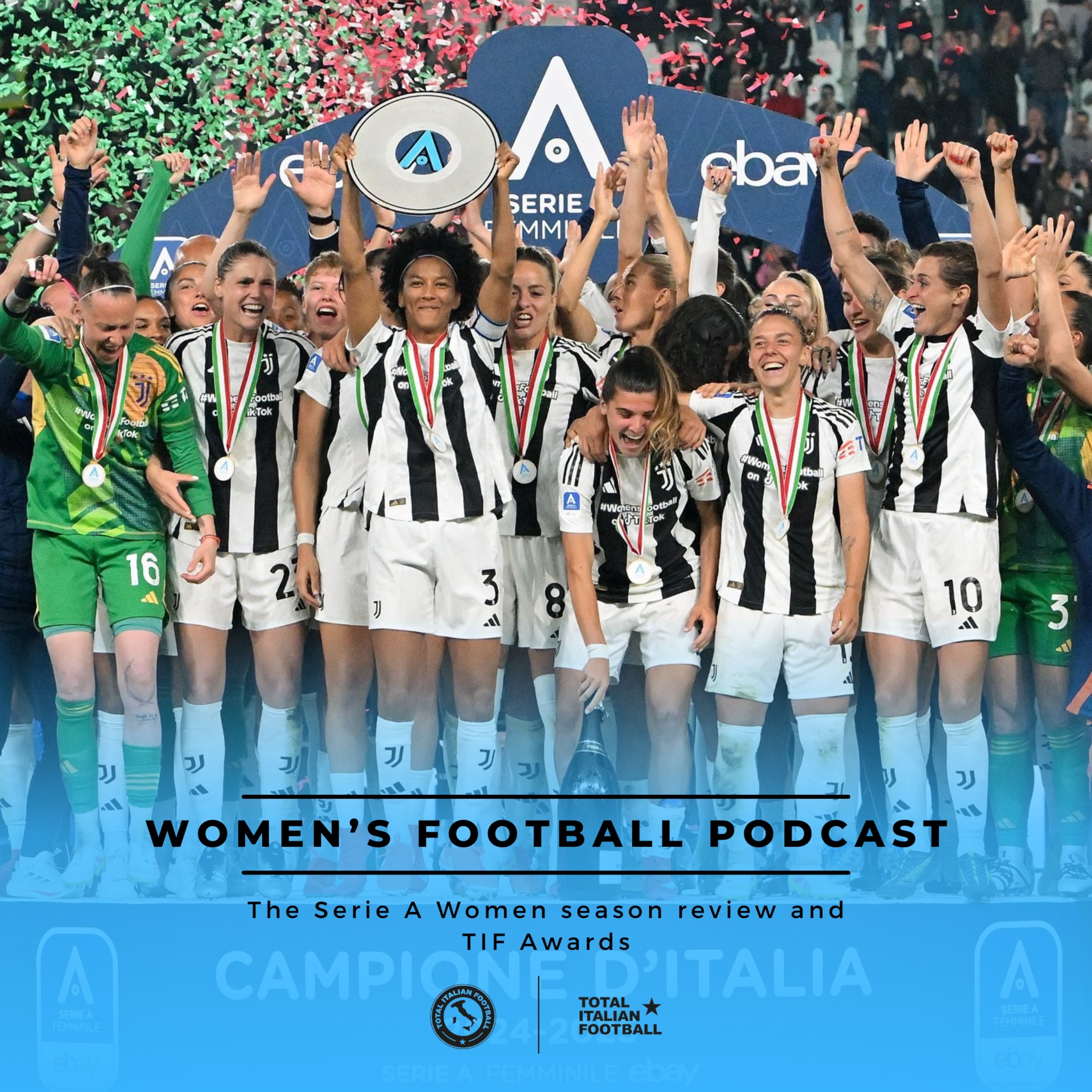 Ep.221: The Serie A Women season review and TIF Awards (Pt.I)