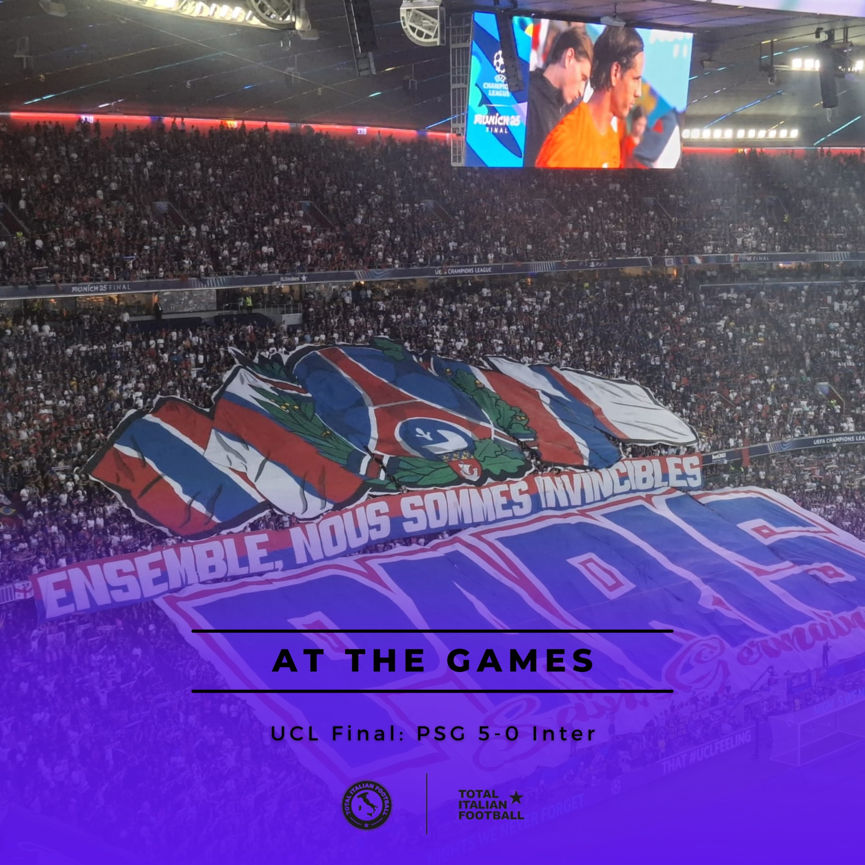 Ep.224: At the Games - PSG 5-0 Inter, Champions League Final