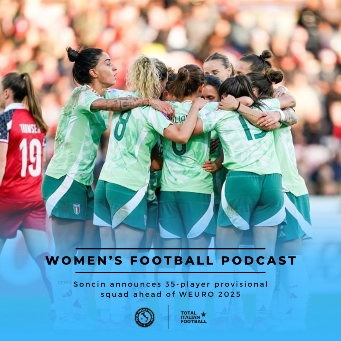 Ep.229: Women's Football Podcast: Soncin's 35(!)-player WEURO 2025 squad