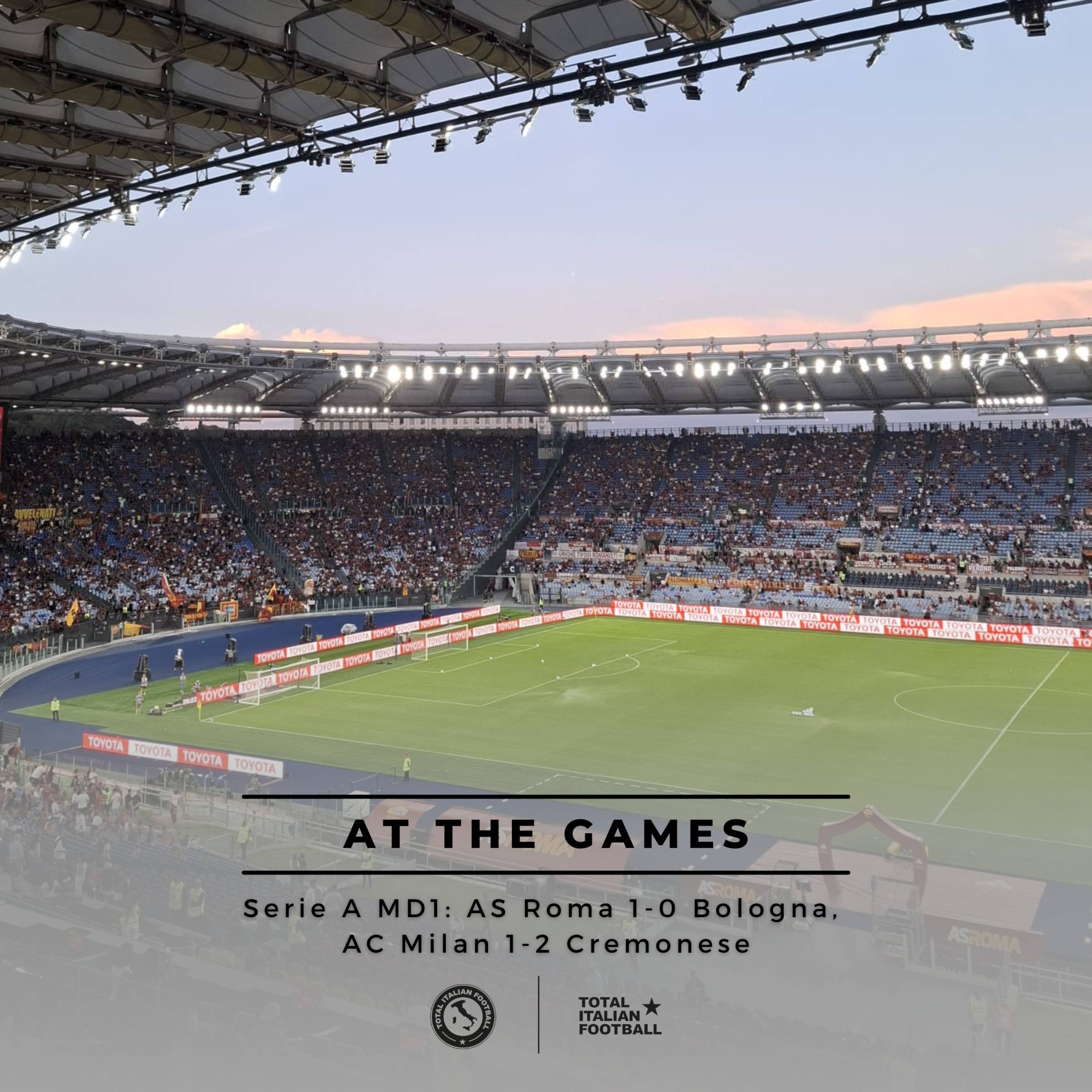 Ep.243: At the Games - AS Roma 1-0 Bologna, AC Milan 1-2 Cremonese