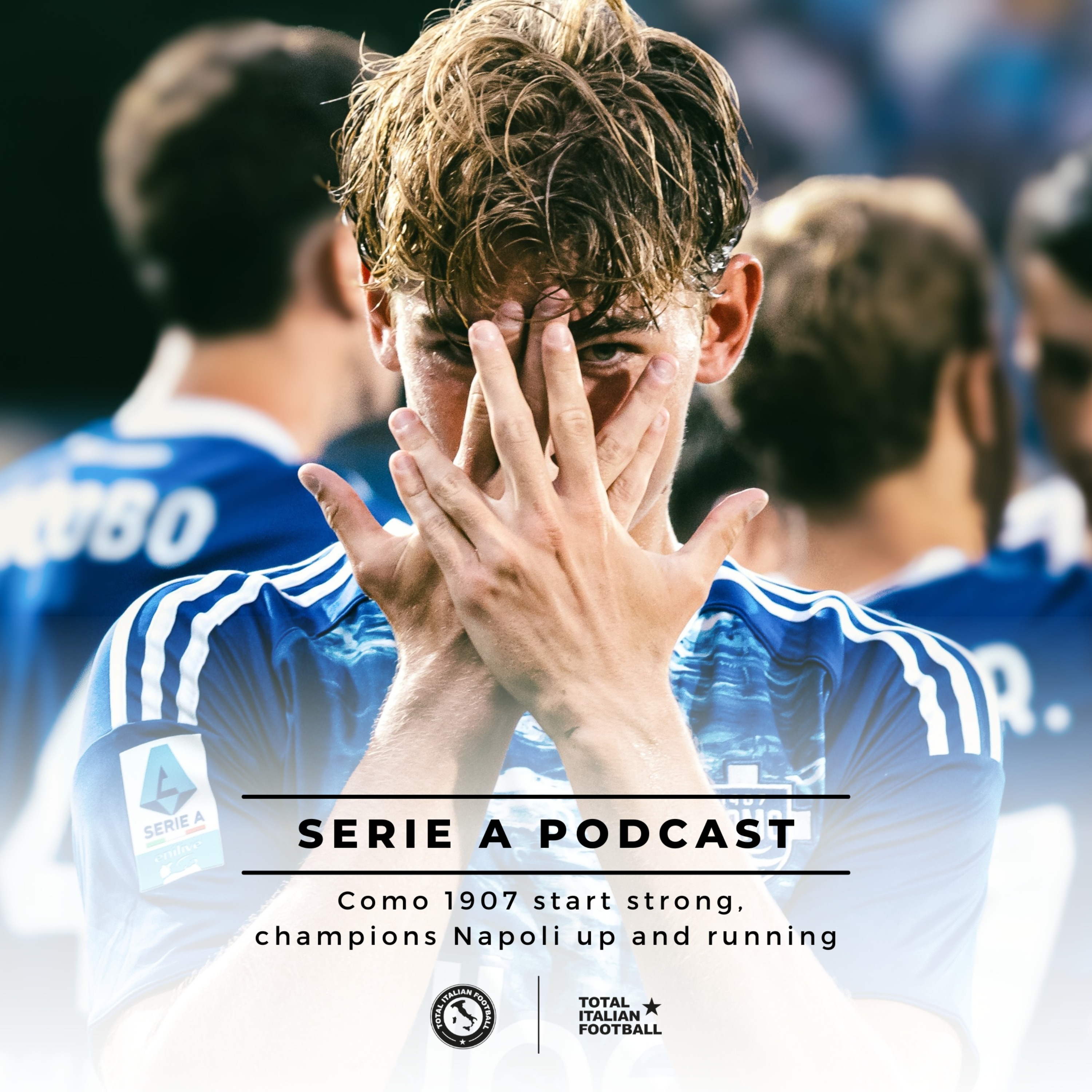 Ep.244: Como 1907 start strong, champions Napoli up and running