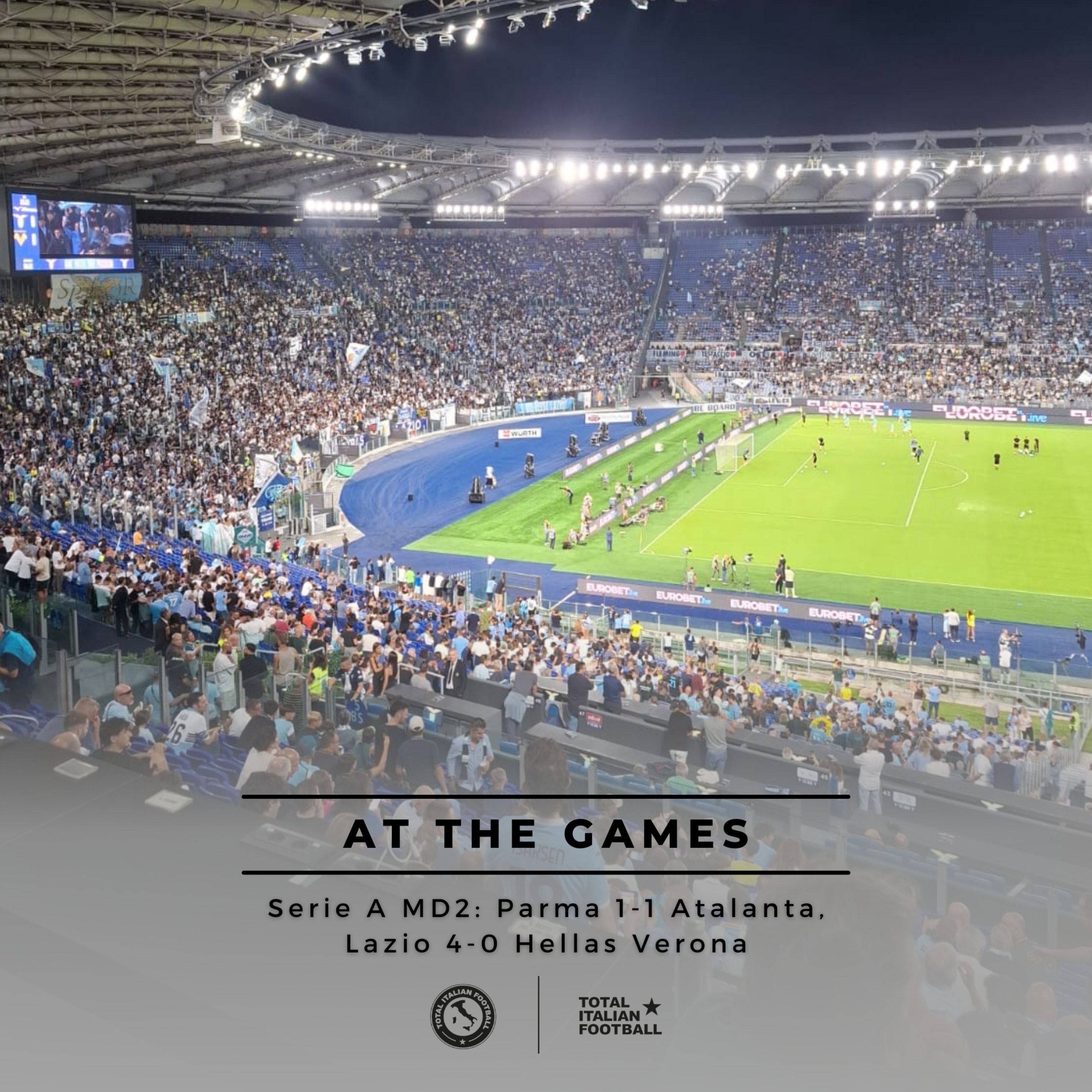 Ep.246: At the Games - Parma 1-1 Atalanta, Lazio 4-0 Hellas Verona